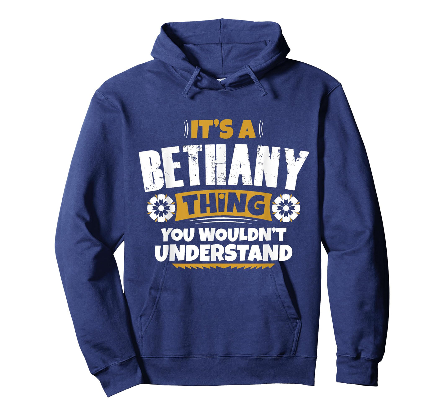 its a Bethany thing you wouldnt understand Bethany TShirt T-Shirt