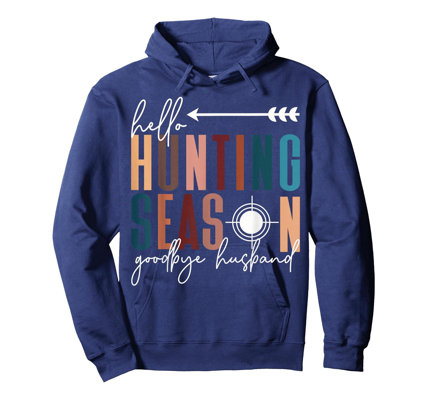 Hello Hunting Season Goodbye Husband T-Shirt