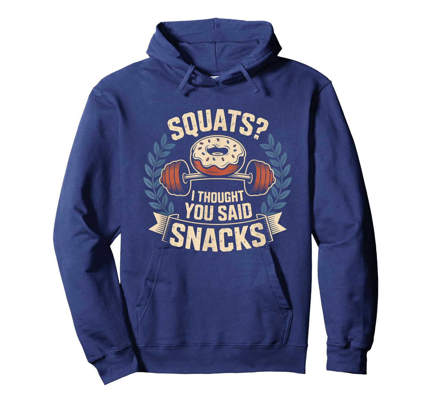 Squats I Thought You Said Snacks Funny Gym Workout Men Women T-Shirt