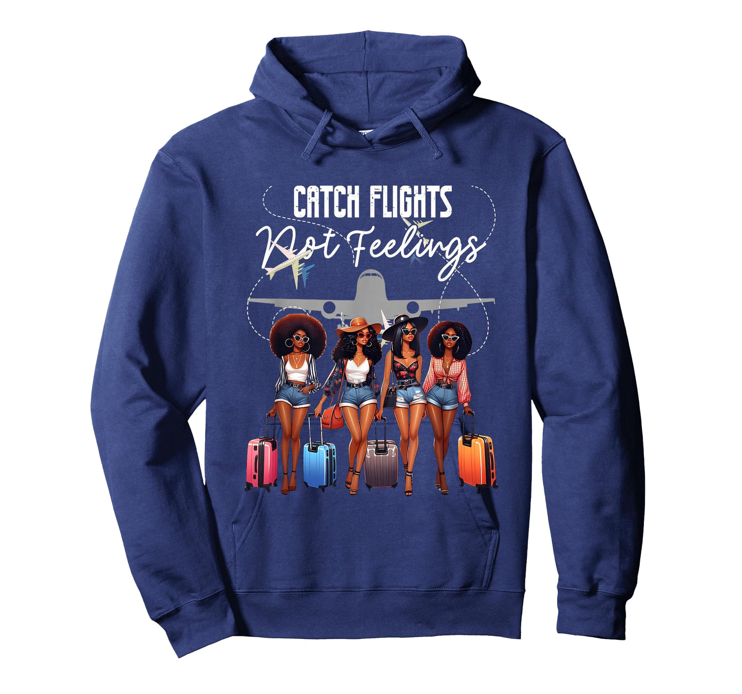 Catch Flights Not Feelings Afro Girls Together Black Women T-Shirt