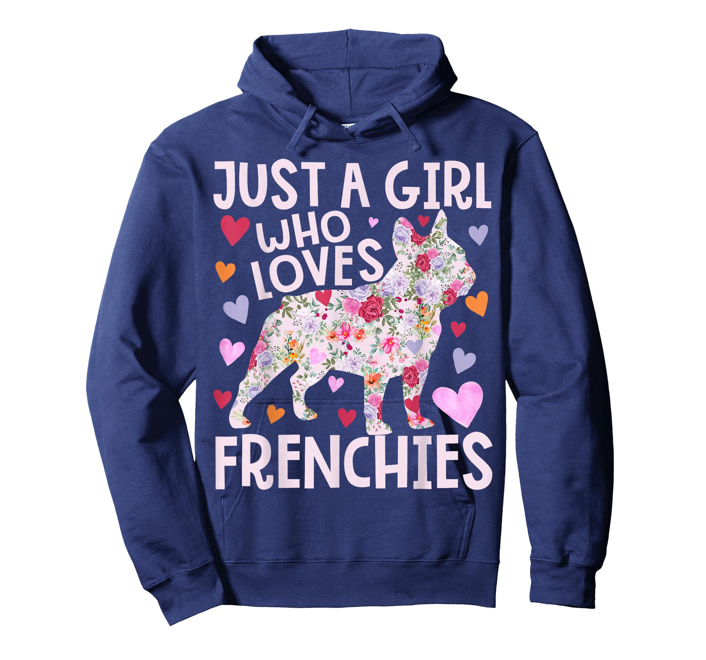 Frenchie Just A Girl Who Loves Frenchies Dog Flower Floral T-Shirt