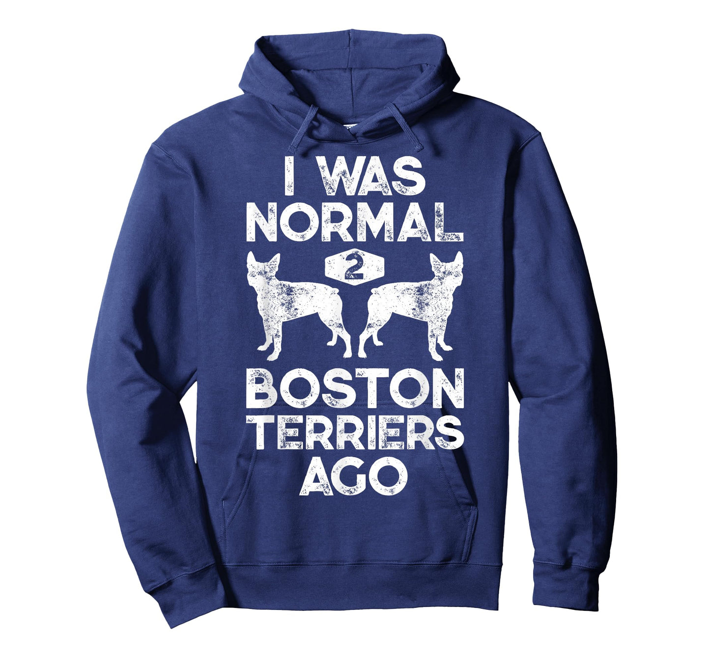 I Was Normal 2 Boston Terriers Ago Funny Dog Lover Gifts T-Shirt for Men Women Girls Kids
