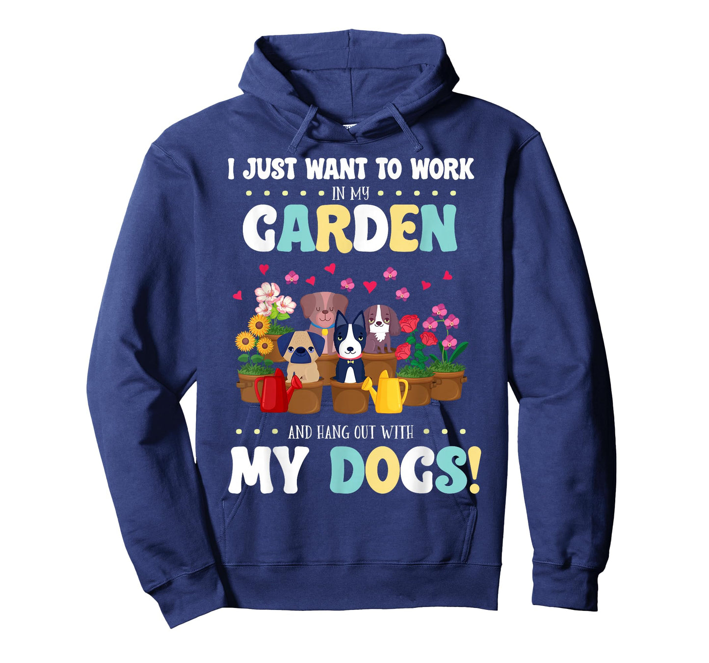 I Just Want To Work In My Garden And Hang Out With My Dogs T-Shirt