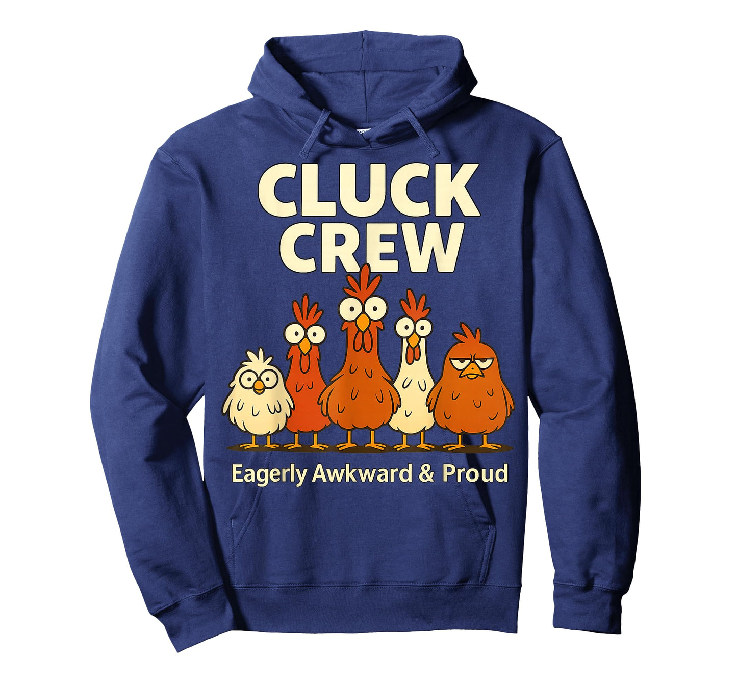 Cluck Crew Eagerly Awkward and Proud Funny Crazy Chicken T-Shirt