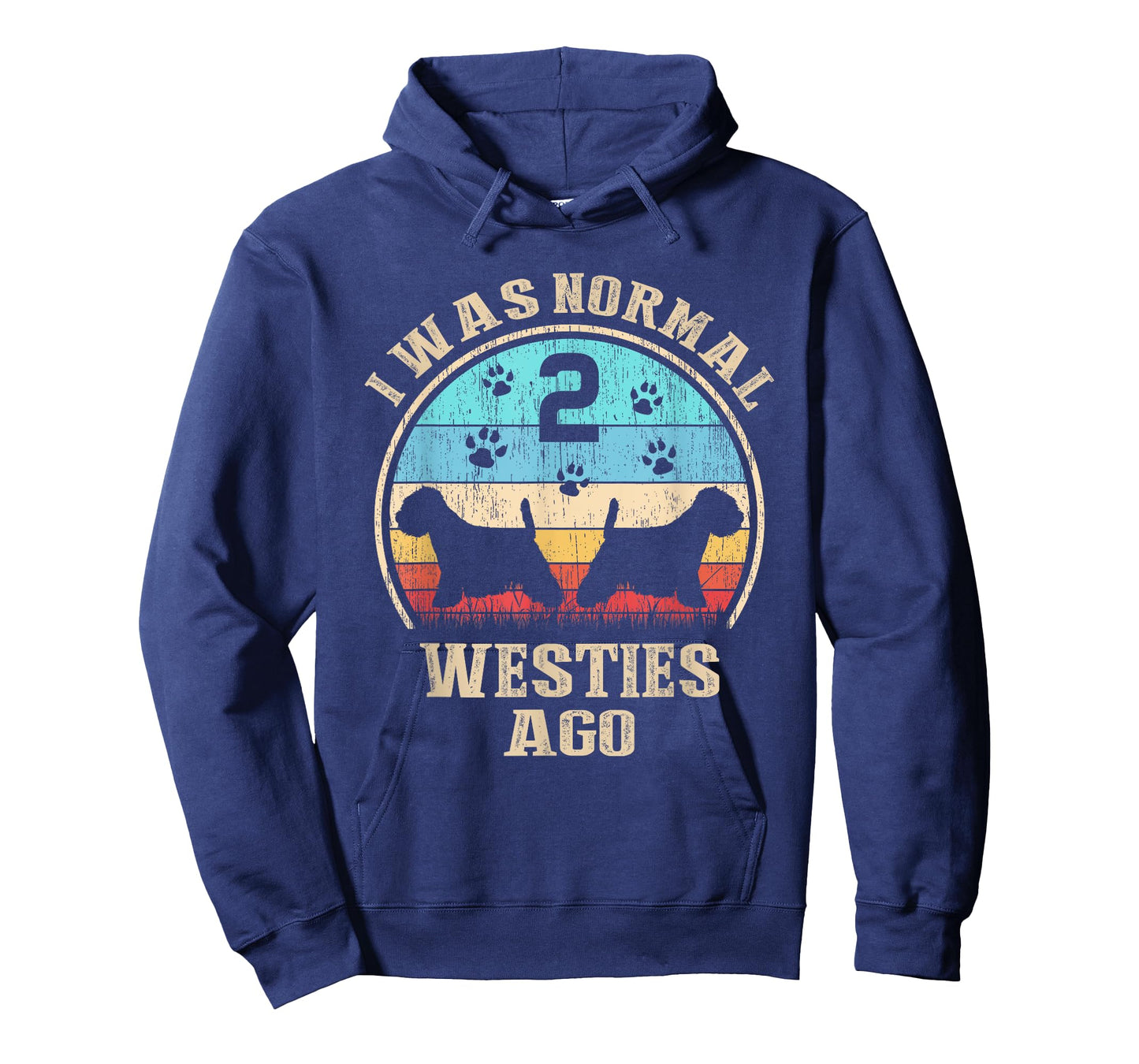 I Was Normal 2 Two Westies Dogs Ago - Funny Dog Moms Dads T-Shirt for Men Women Kids
