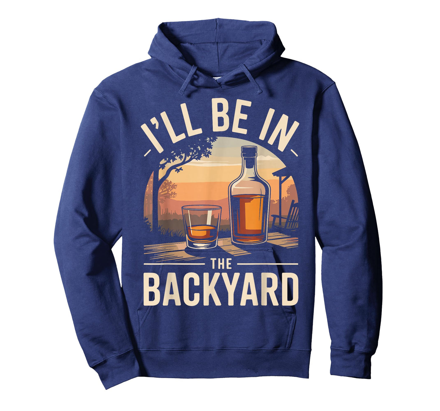 I’ll Be in The Backyard Whiskey Funny Bourbon Lover T-Shirt