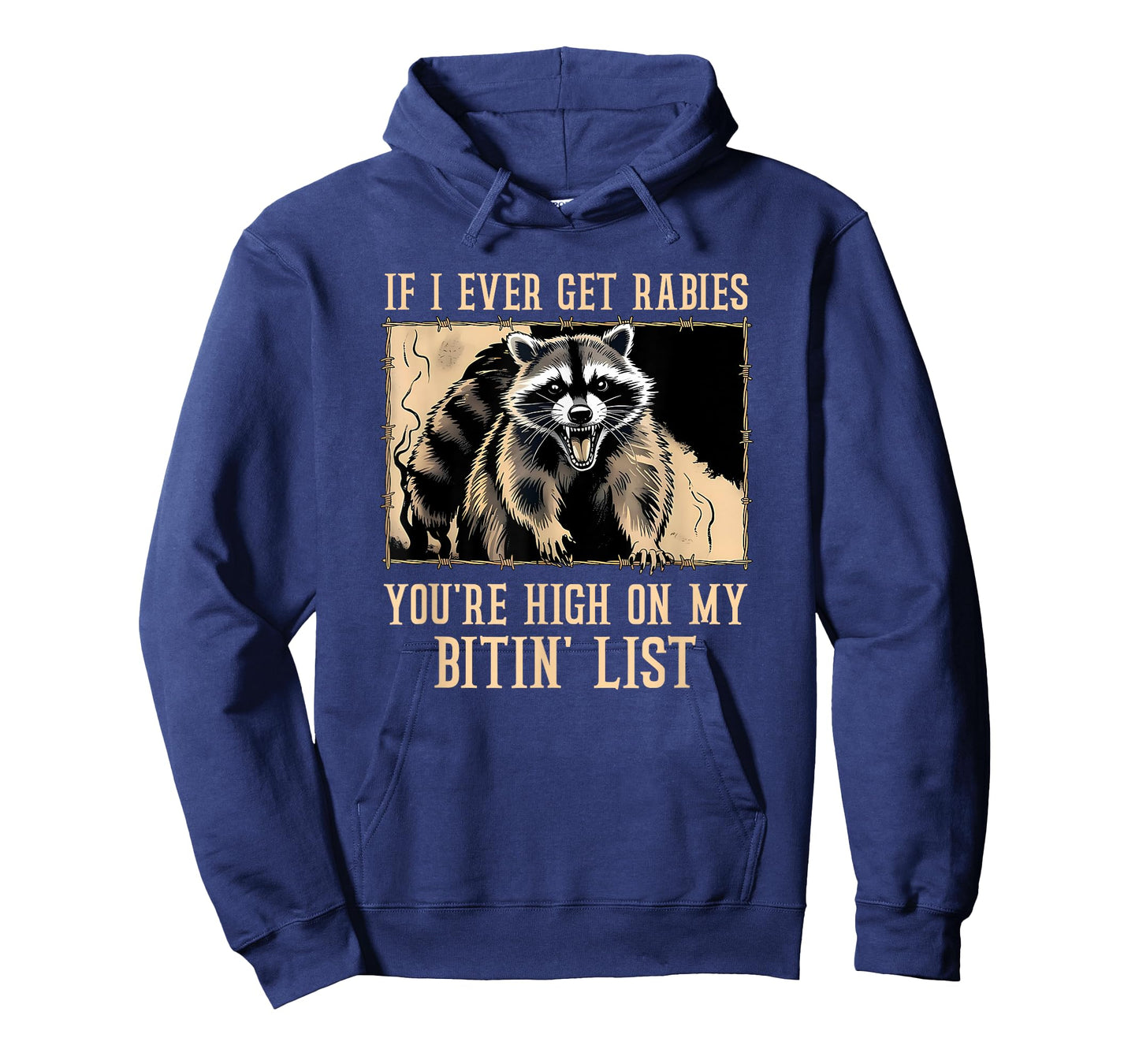 If I Ever Get Rabies You're High On My Bitin' List Raccoon T-Shirt