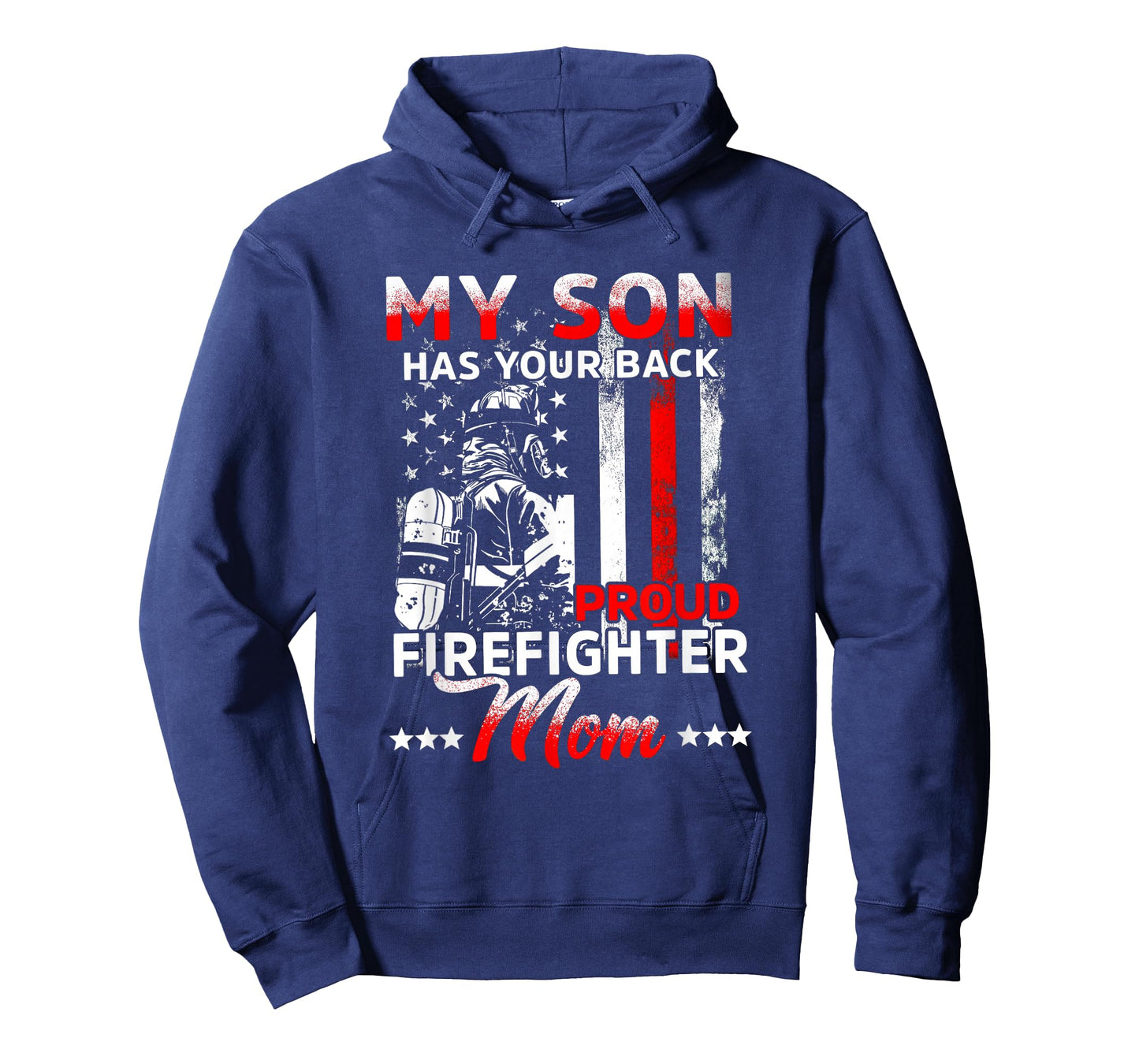 My Son has Your Back Proud Firefighter mom Mother's Day T-Shirt