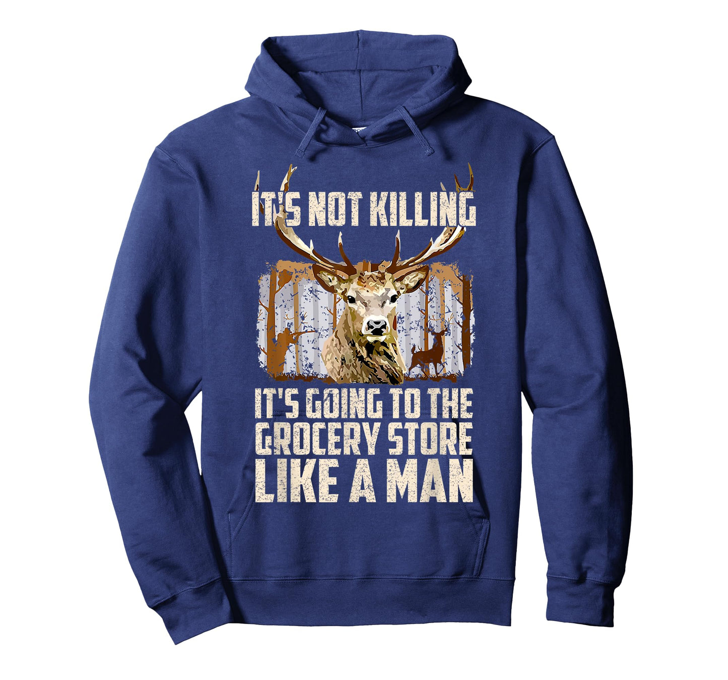 It's Not Killing It's Going To The Grocery Store Like A Man T-Shirt