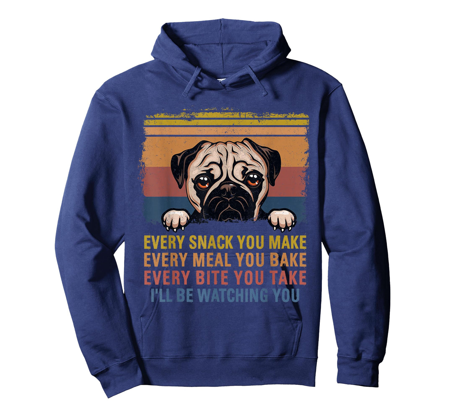 Every Snack You Make Every Bite You Take Pug Dogs Items T-Shirt