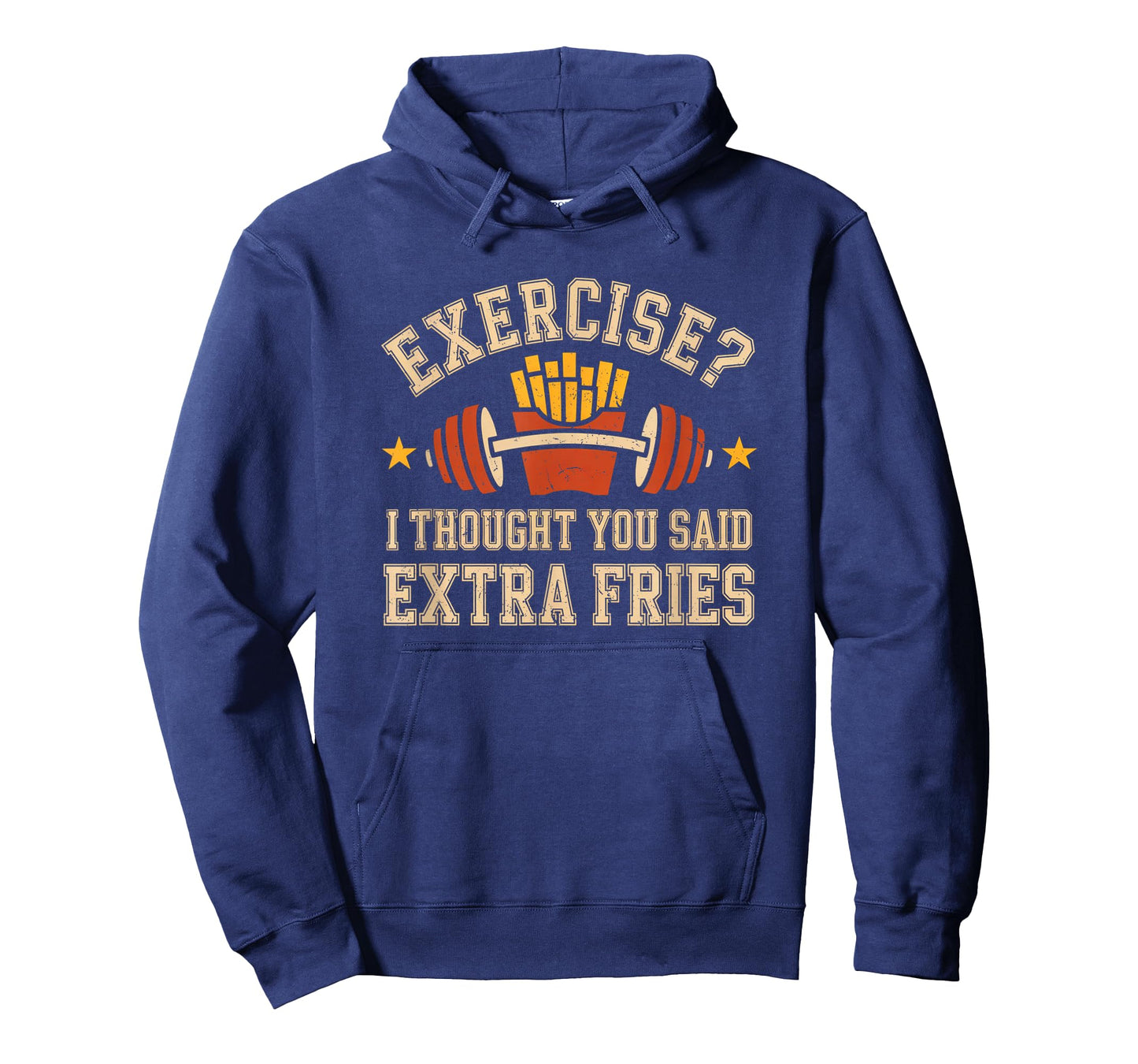 Exercise I Thought You Said Extra Fries Funny Gym Workout T-Shirt