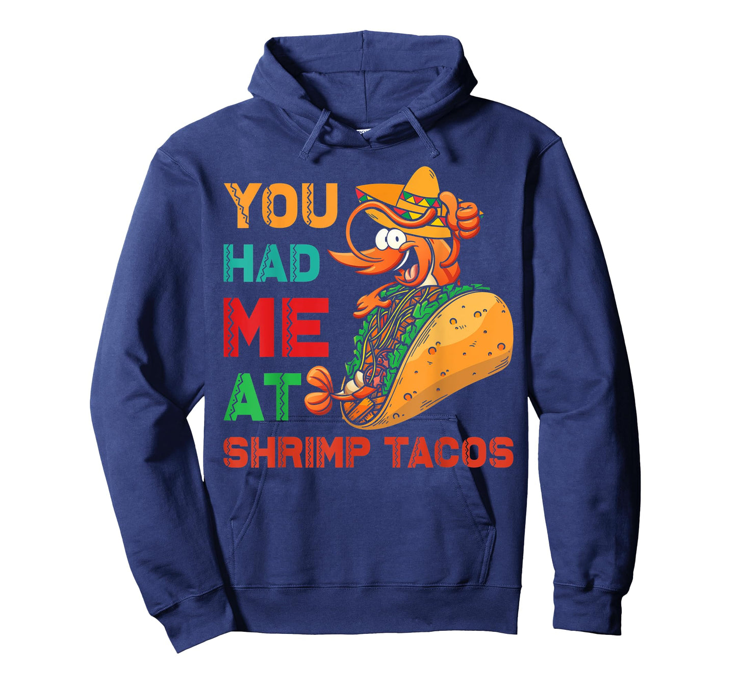 Shrimp Tacos Design | You had me at Shrimp Tacos T-Shirt
