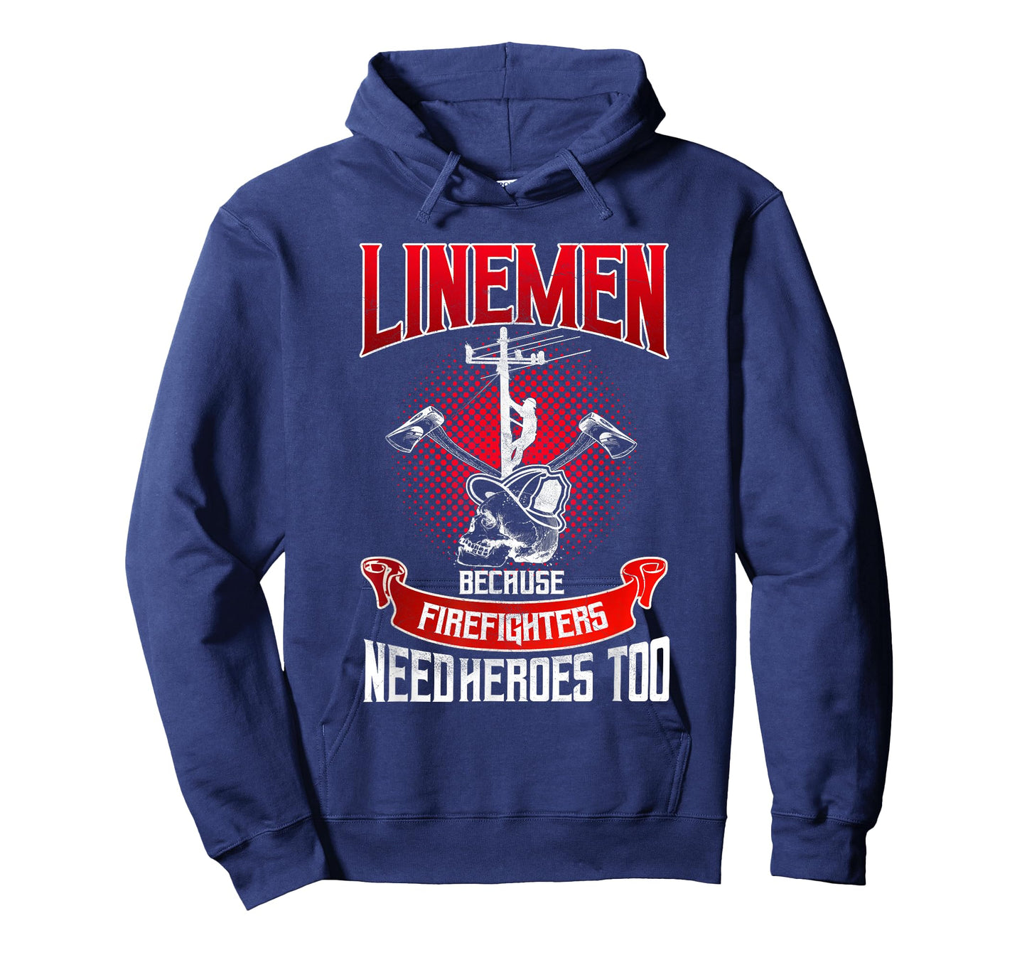 Lineman Gifts Line Worker Because Firefighters Need Heroes T-Shirt