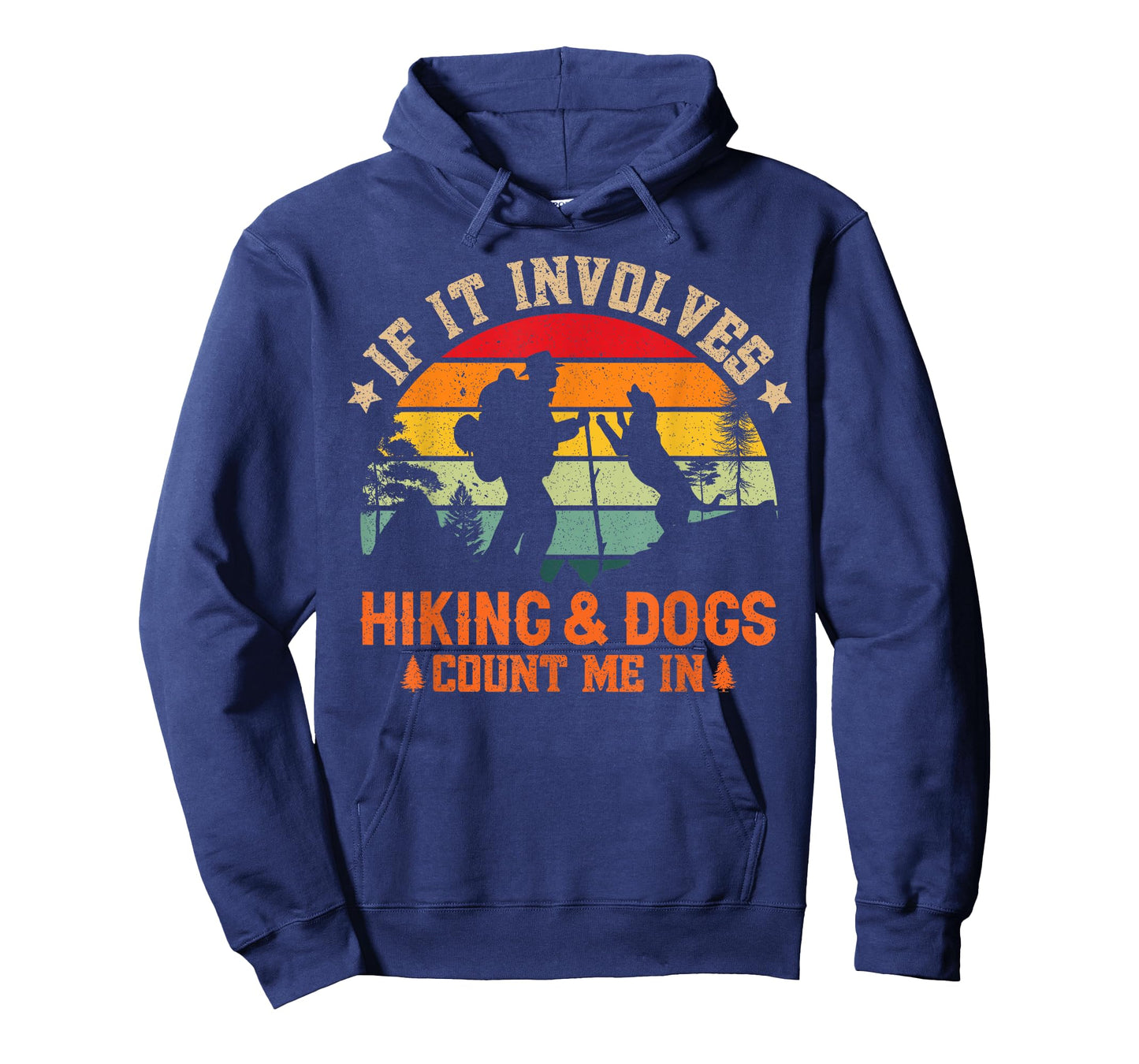 If It Involves Hiking And Dogs Count Me In - Funny Dog Lover T-Shirt for Men Women