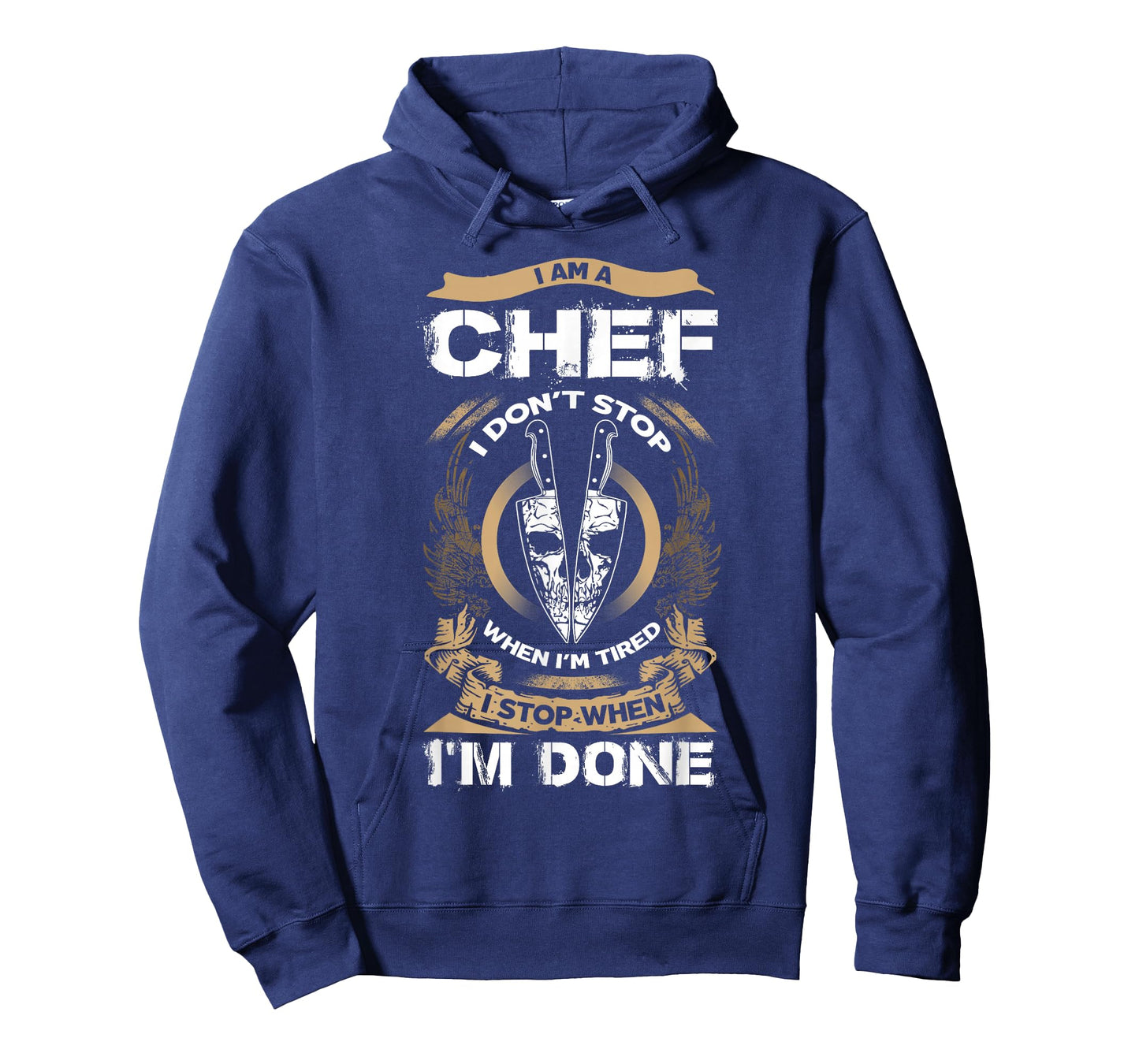 I Am A Chef T Shirt, I Don't Stop When I'm Tired T Shirt T-Shirt