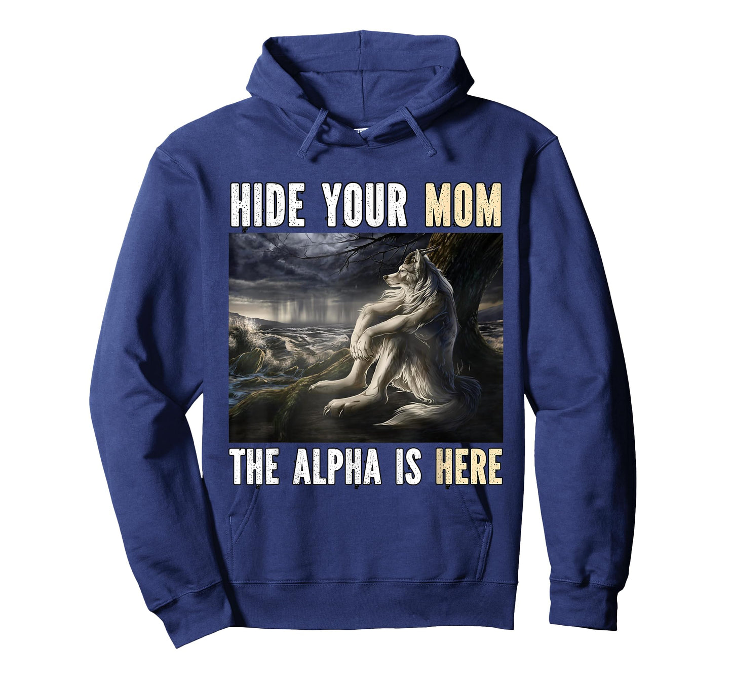 Hide Your Mom The Alpha Is Here Funny Werewolf Wolf Meme T-Shirt