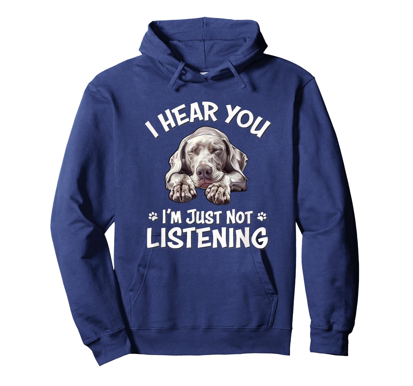 Mens Womens Cute Hear You Not Listening Weimaraner Lover T-Shirt