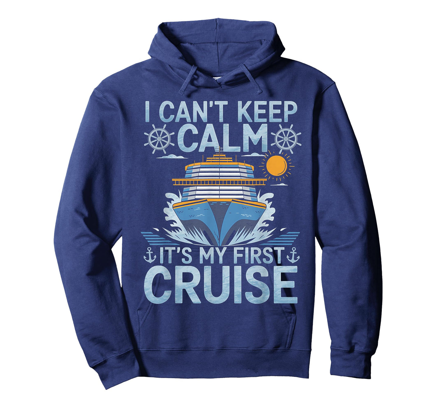 I Can't Keep Calm It's My First Cruise Sailing Cruising T-Shirt