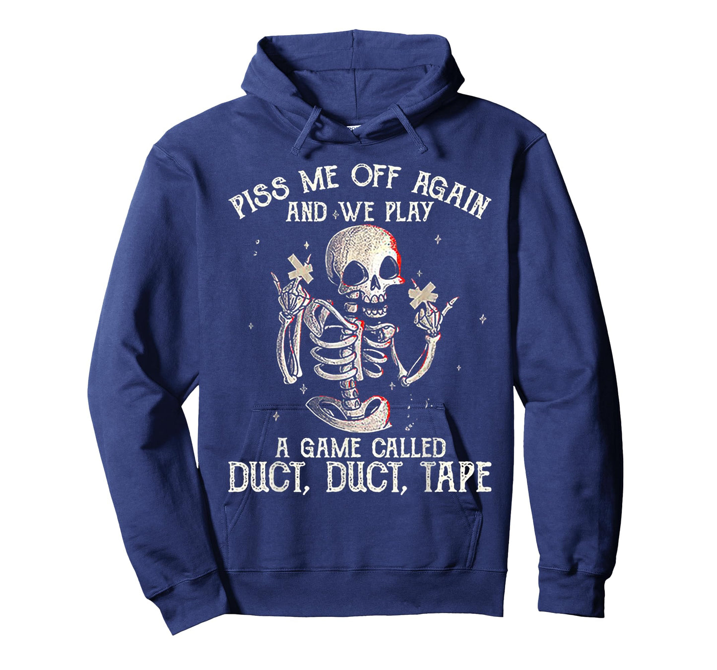 Piss Me Off Again And We PLay A Game Called Duct Skeleton T-Shirt