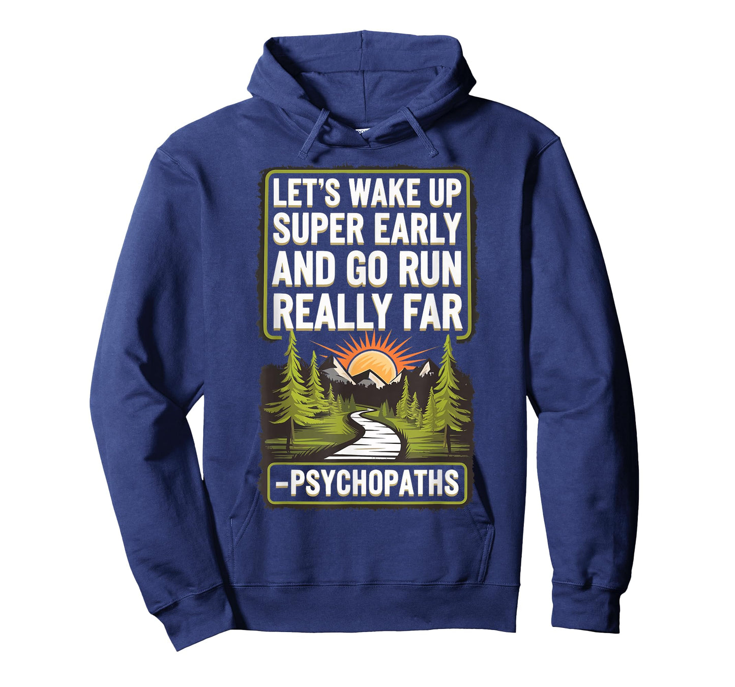 Let's Wake Up Super Early And Go Run Really Far Psychopaths T-Shirt