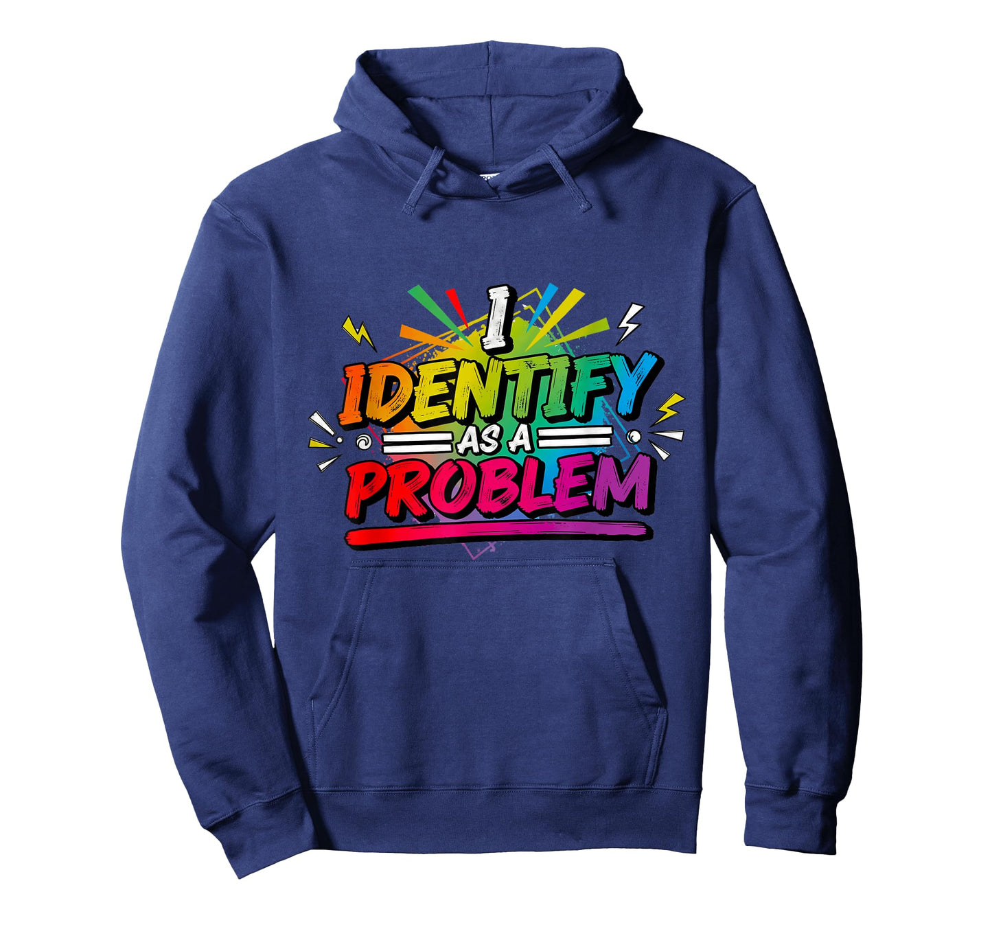 I Identify As A Problem Funny Sarcastic Humour Saying T-Shirt