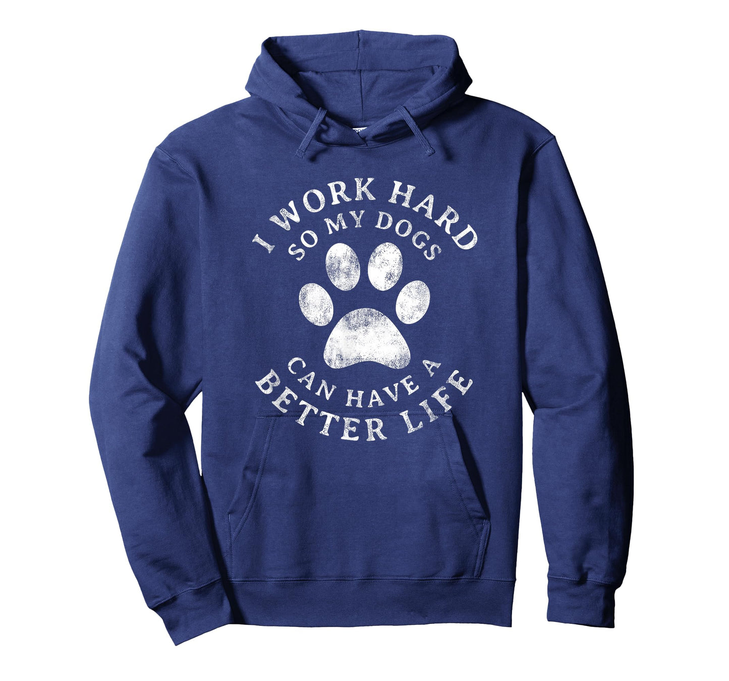 I Work Hard So My Dogs Can Have A Better Life Vintage T-Shirt