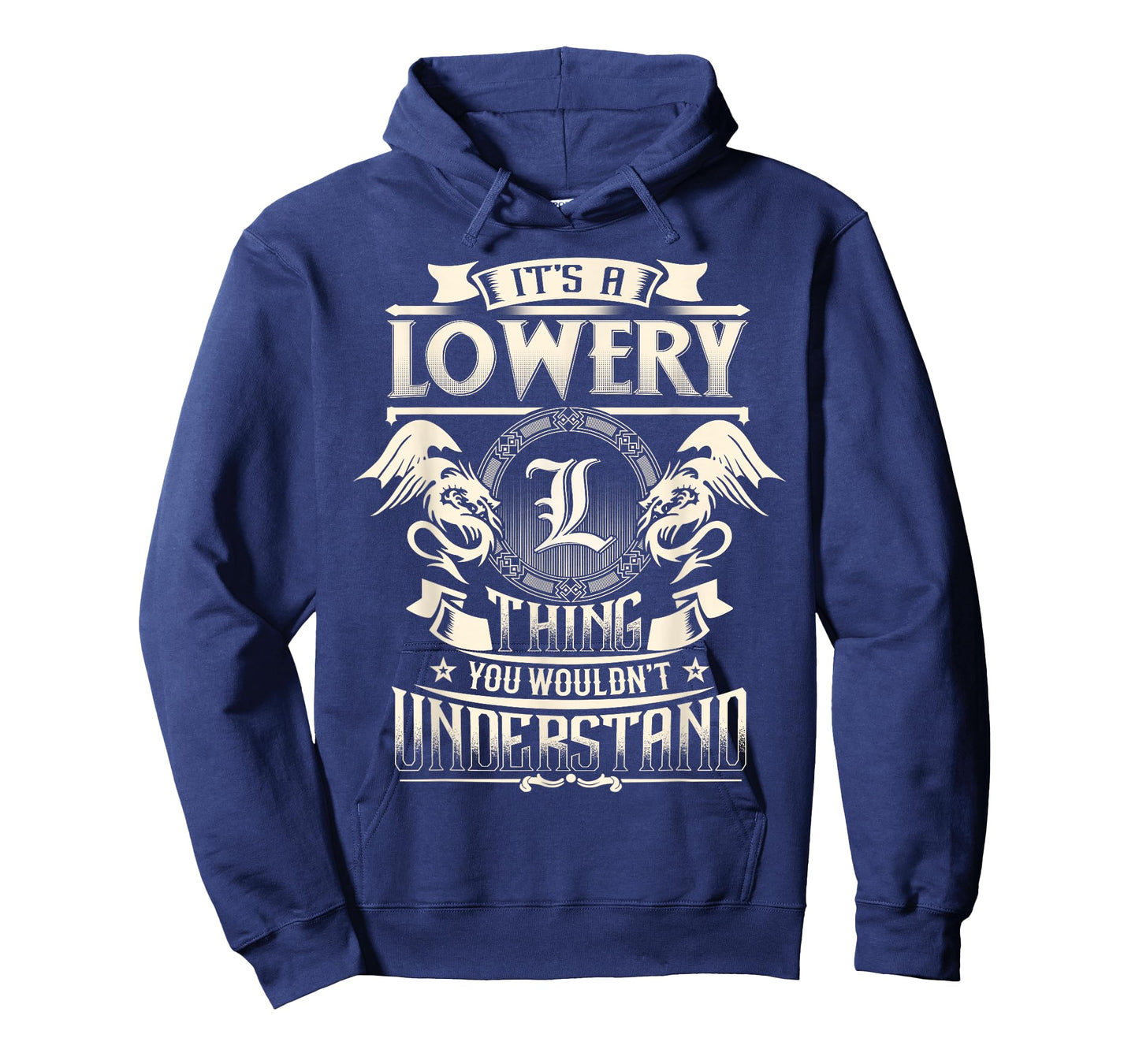 It's A LOWERY Thing You Wouldn't Understand Family Name T-Shirt