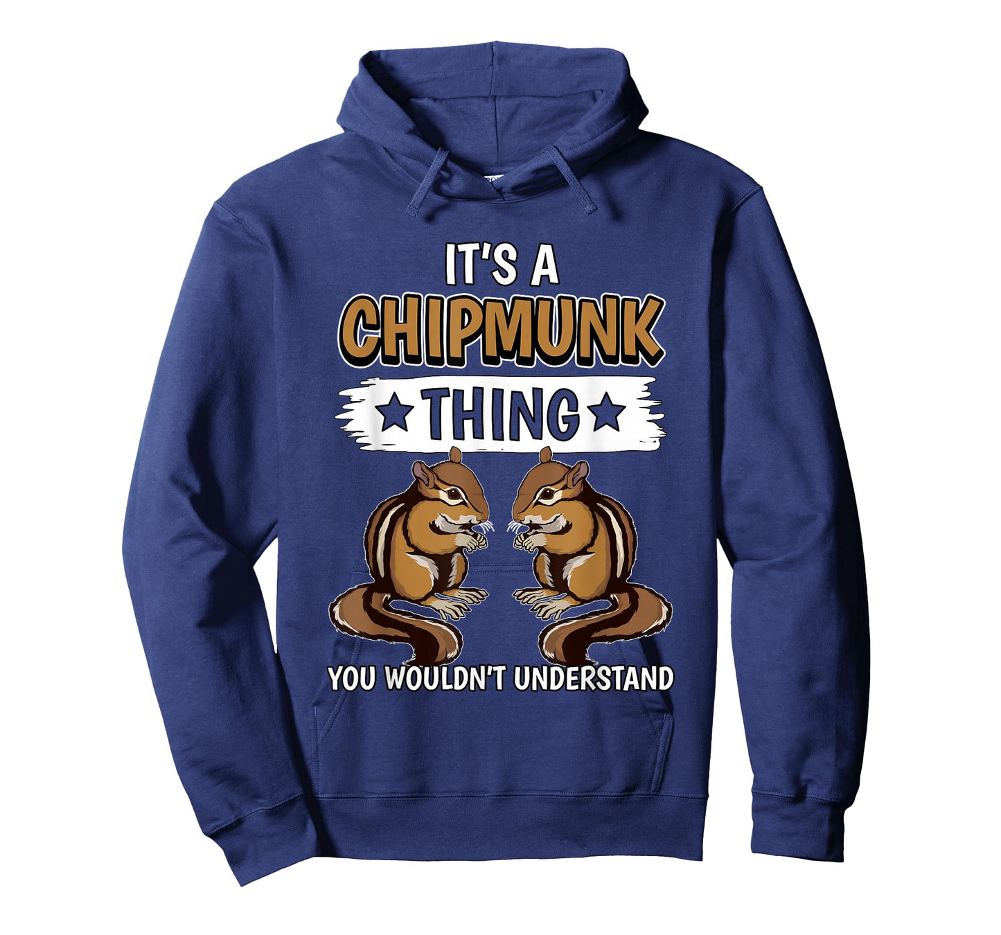 Chipmunks Quote Rodent It's A Chipmunk Thing Chipmunk T-Shirt