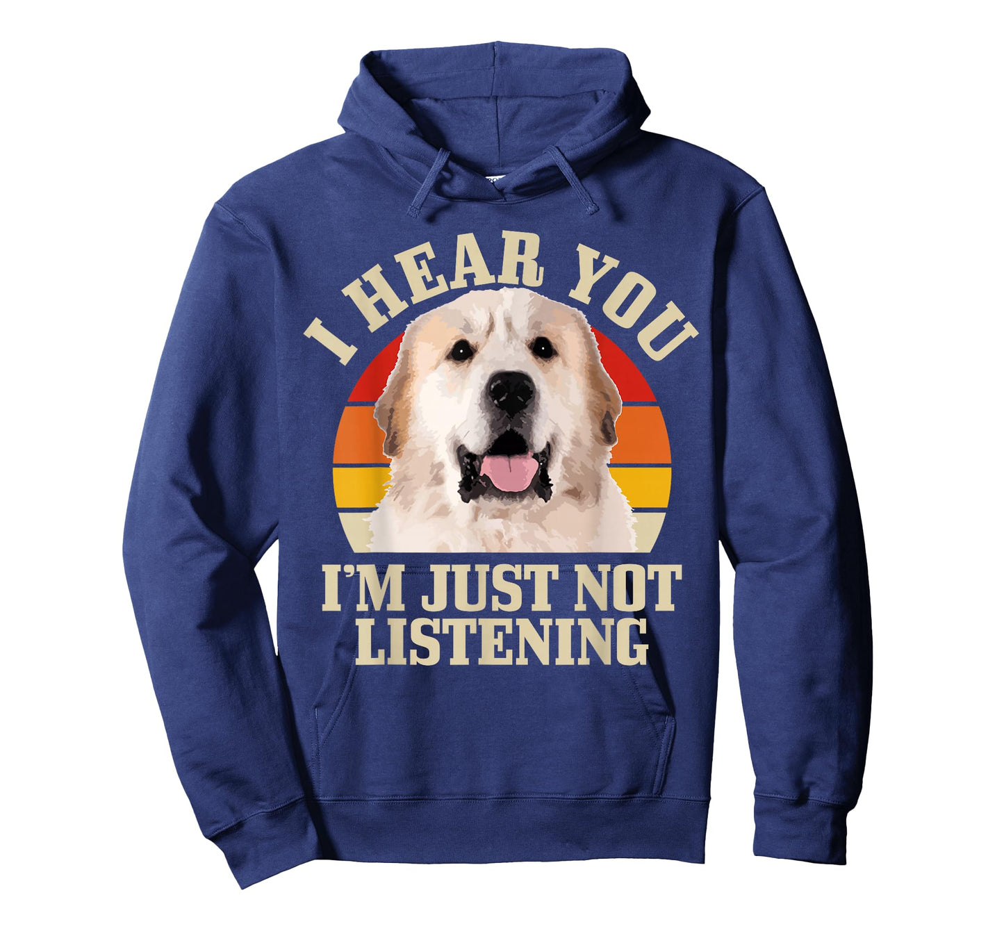Great Pyrenees I Hear You I'm Just Not Listening Funny Dog T-Shirt