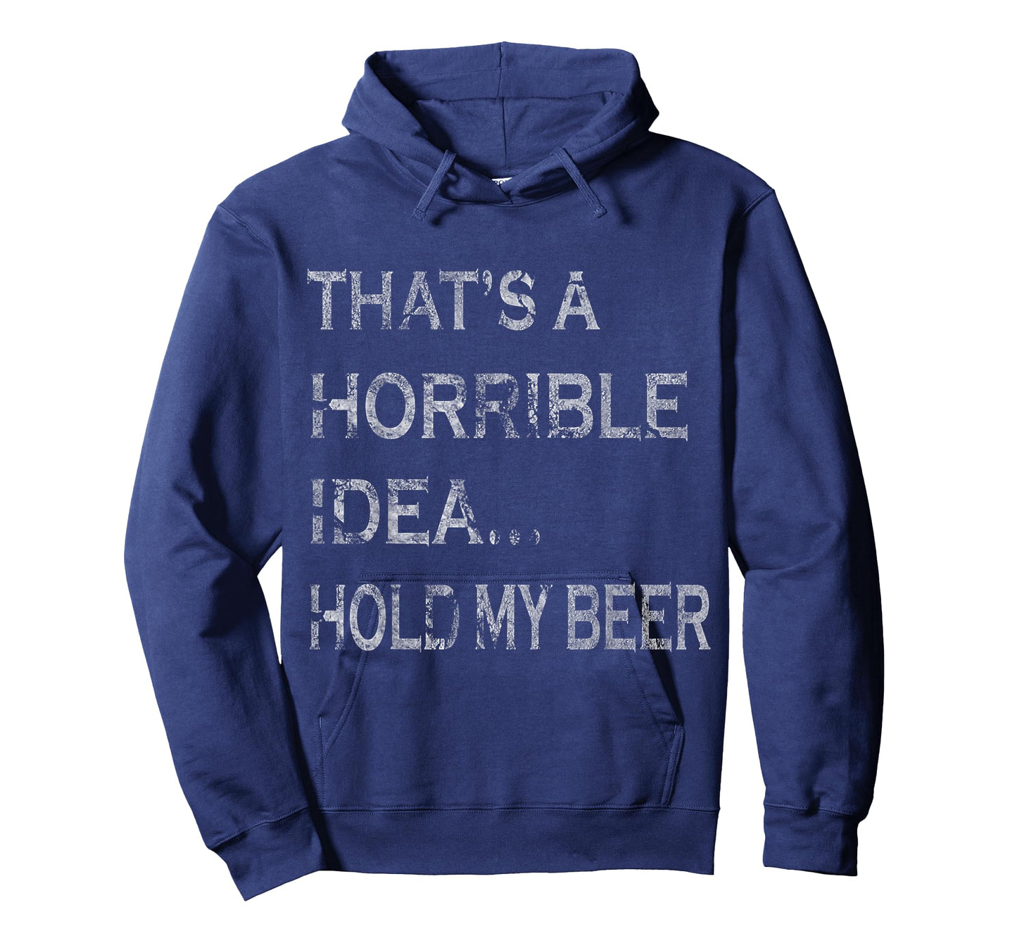That's a Horrible Idea Hold My Beer Redneck Funny Country T-Shirt