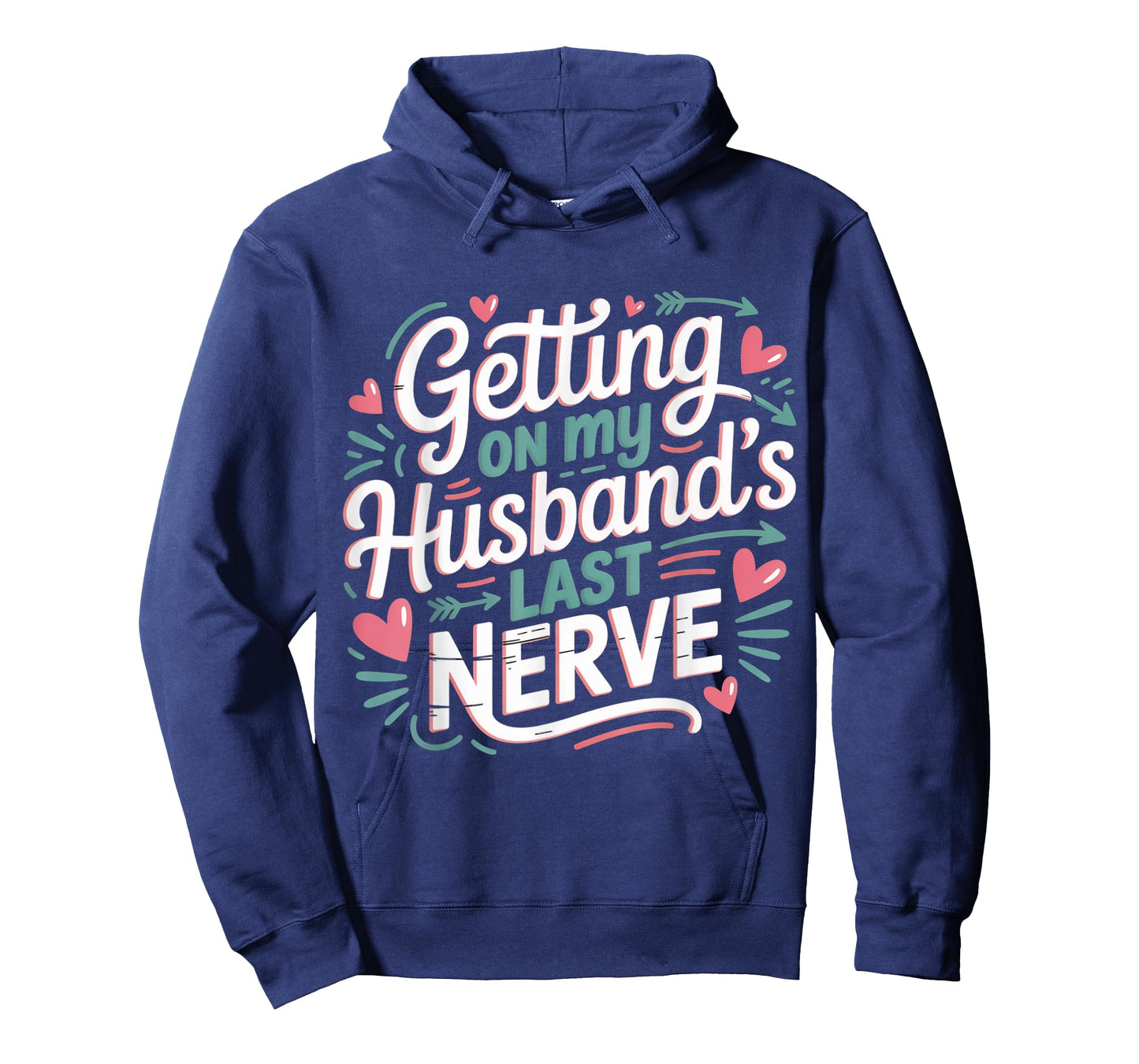 Getting on My Husband’s Last Nerve Cute Funny Humour Saying T-Shirt
