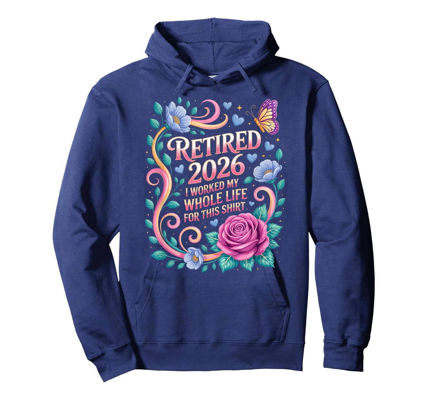 Retired 2026 Worked My Whole Life for This Floral Humor T-Shirt