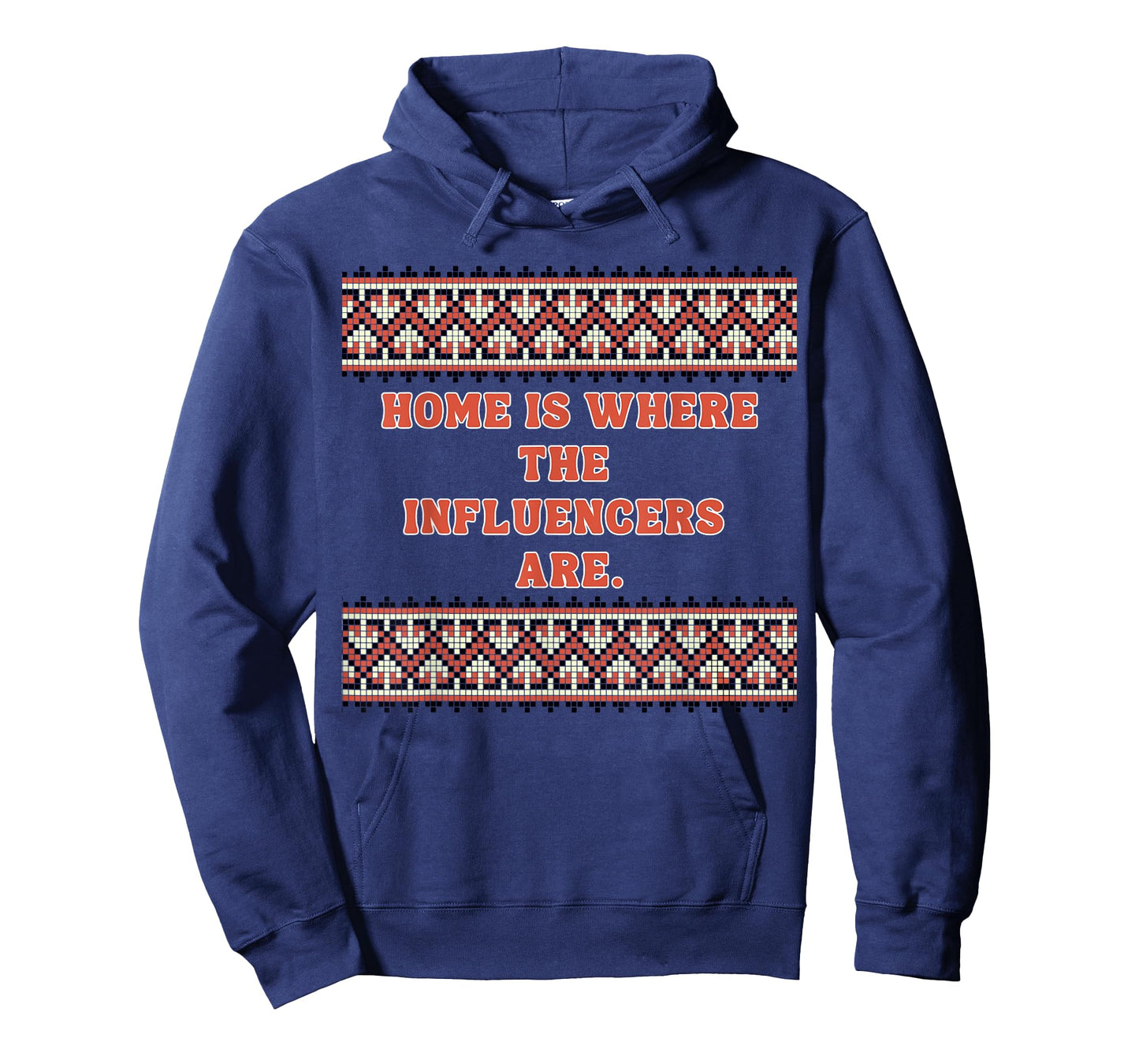Home is Where The Influencers are - Influencer Gifts T-Shirt