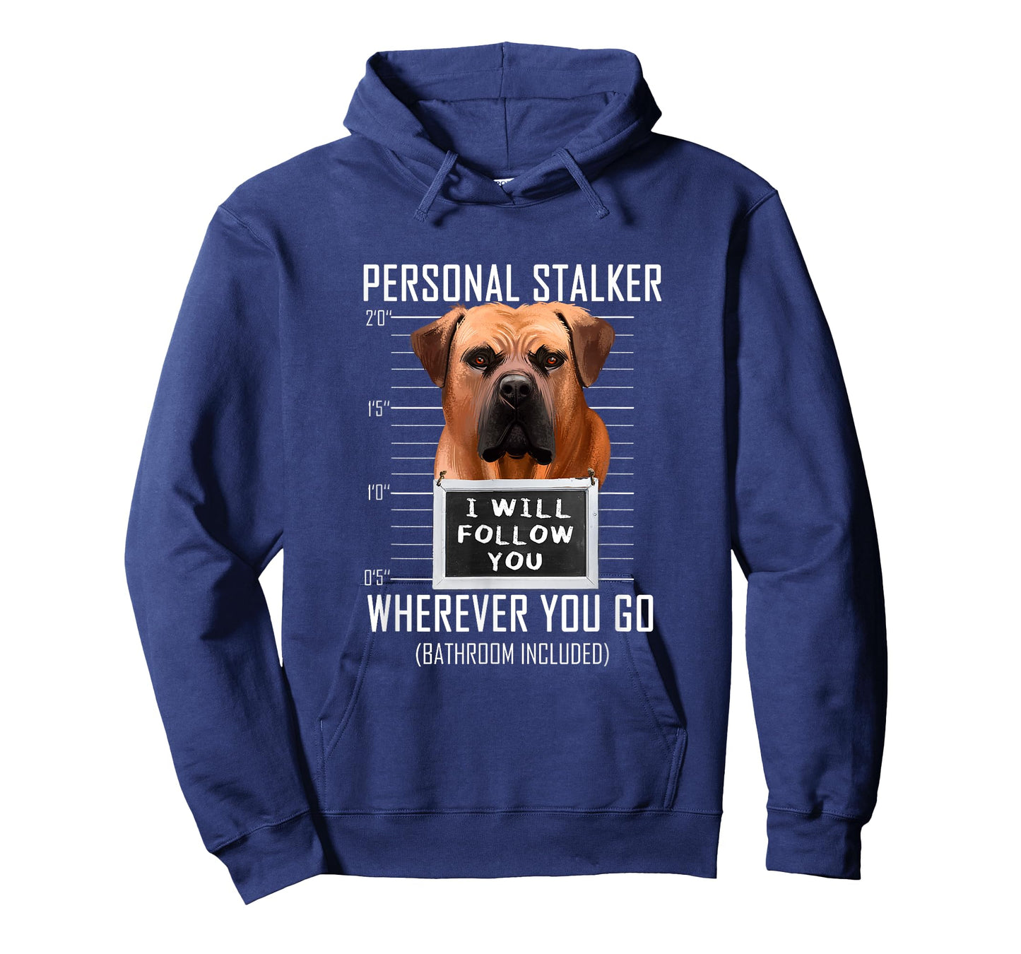 Personal Stalker Dog Boerboel I Will Follow You Mugshot Men Women Kids T-Shirt