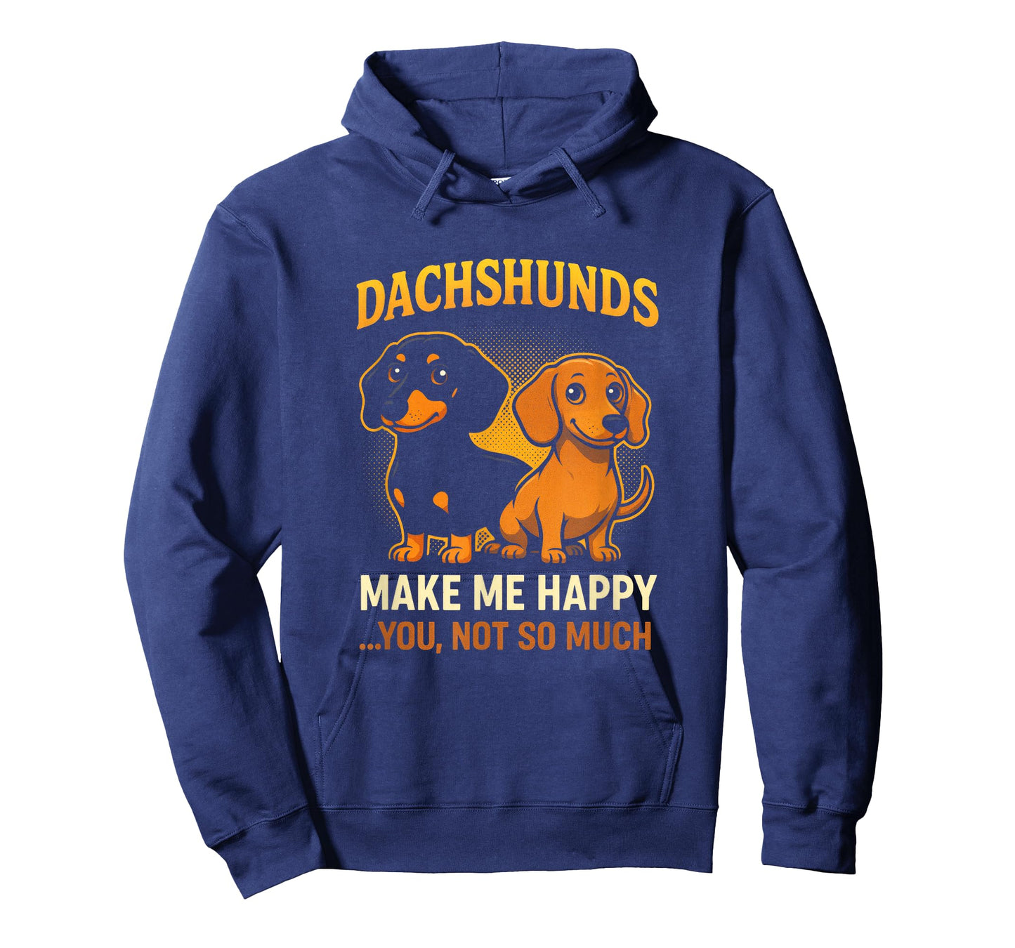 Dachshunds Make ME Happy - Funny Dog Lover Art T-Shirt