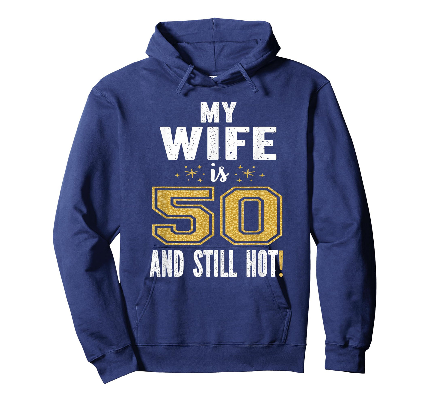 My Wife is 50 and Still Hot 50th Birthday Gift for Her T-Shirt