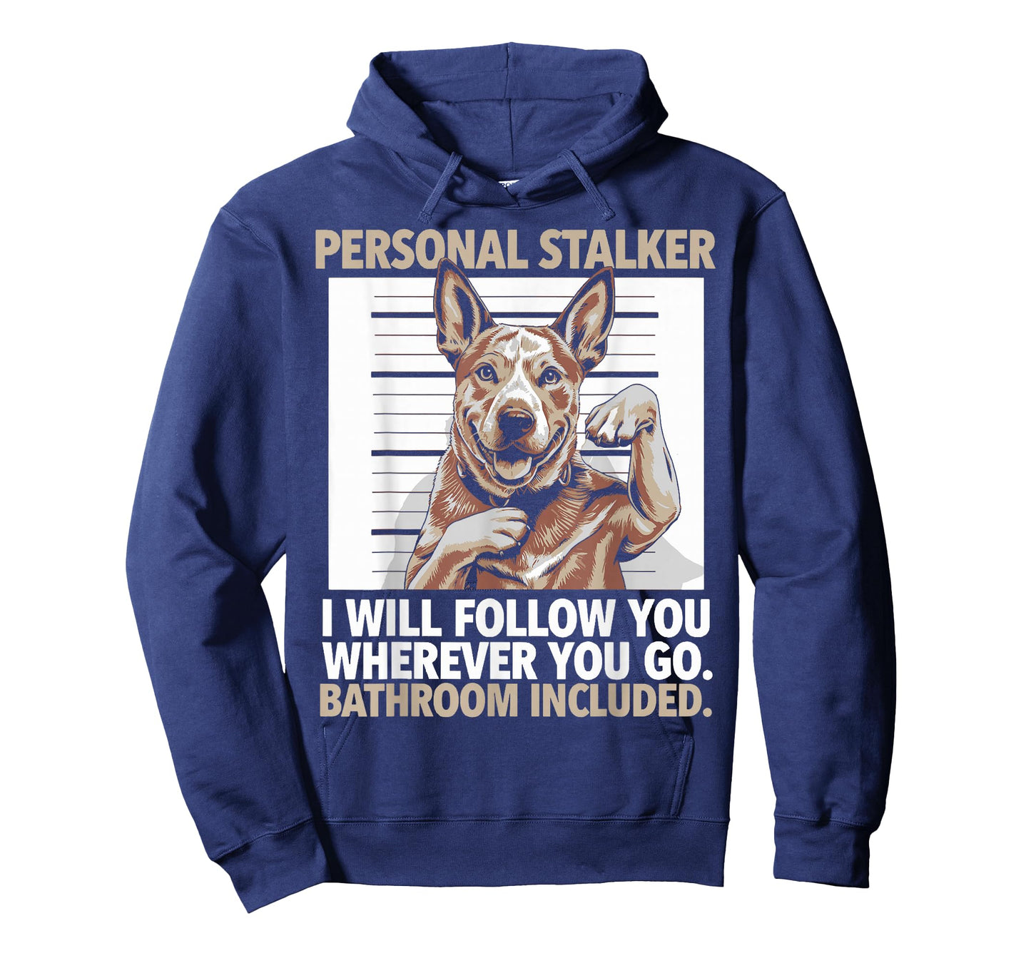 Funny Australian Cattle Dog Personal Stalker Heeler Dog T-Shirt