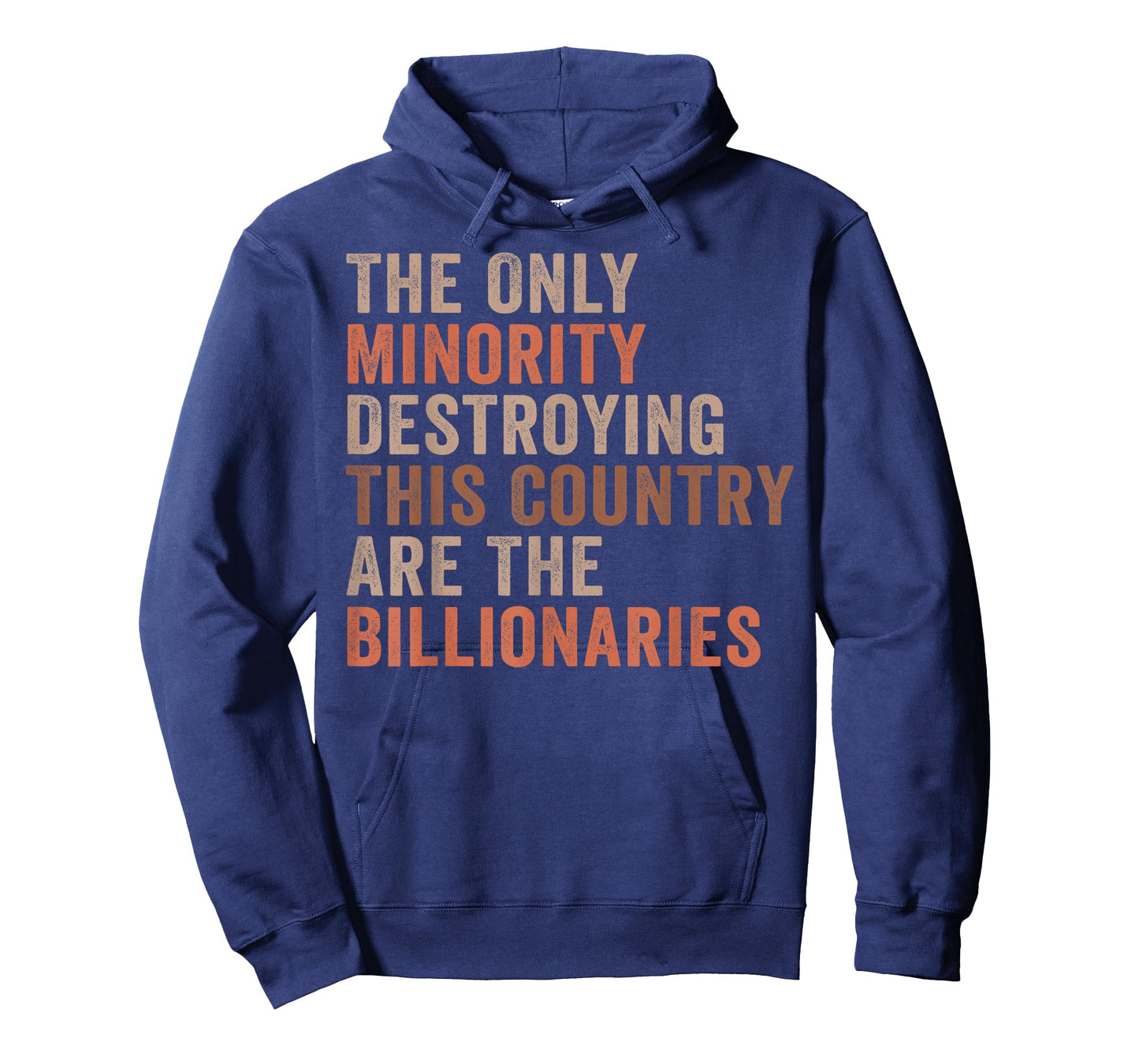The Only Minority Destroying This Country Are Billionaires T-Shirt