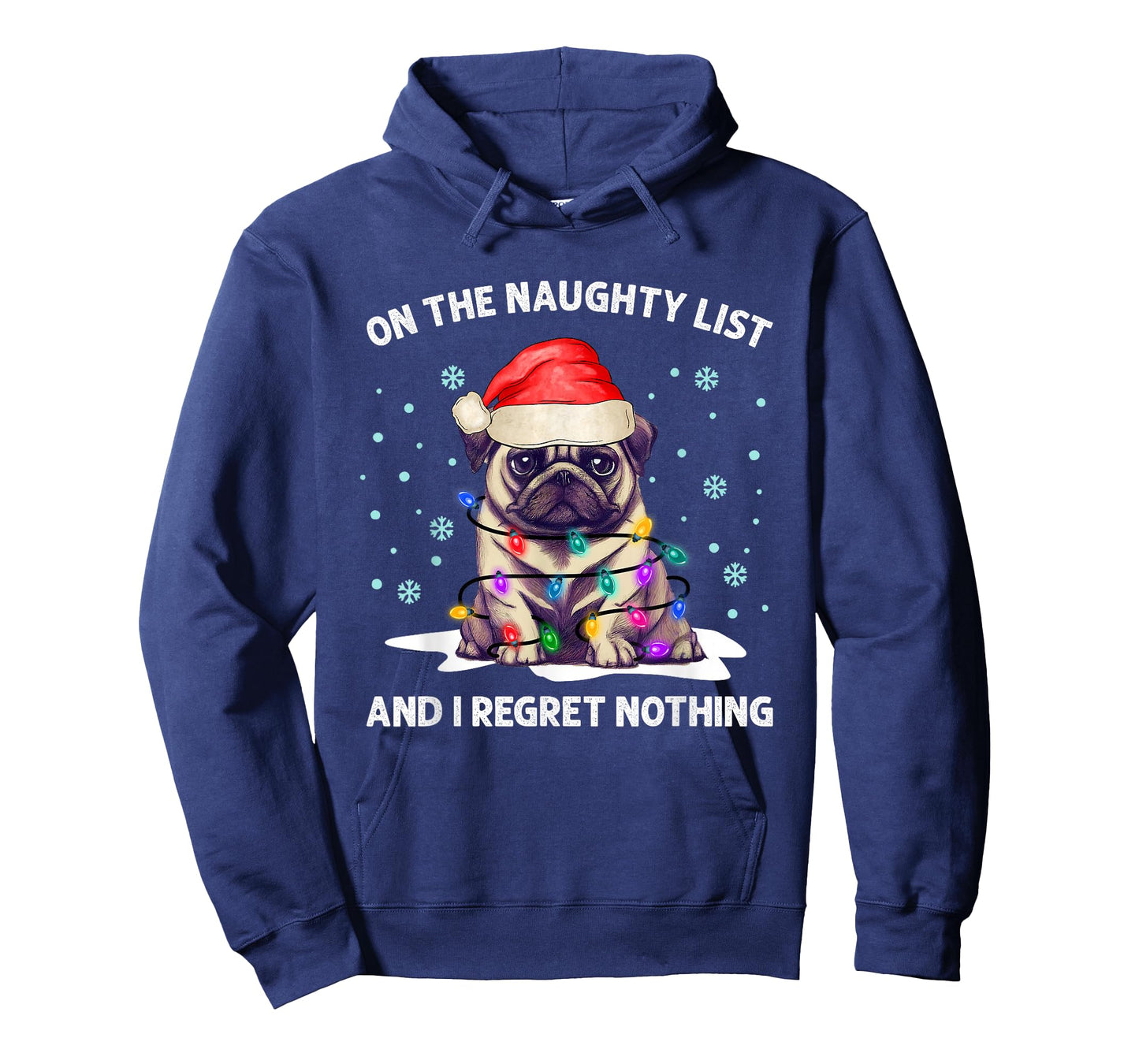 On the Naughty List and I Regret Nothing Pug Dog Christmas T-Shirt