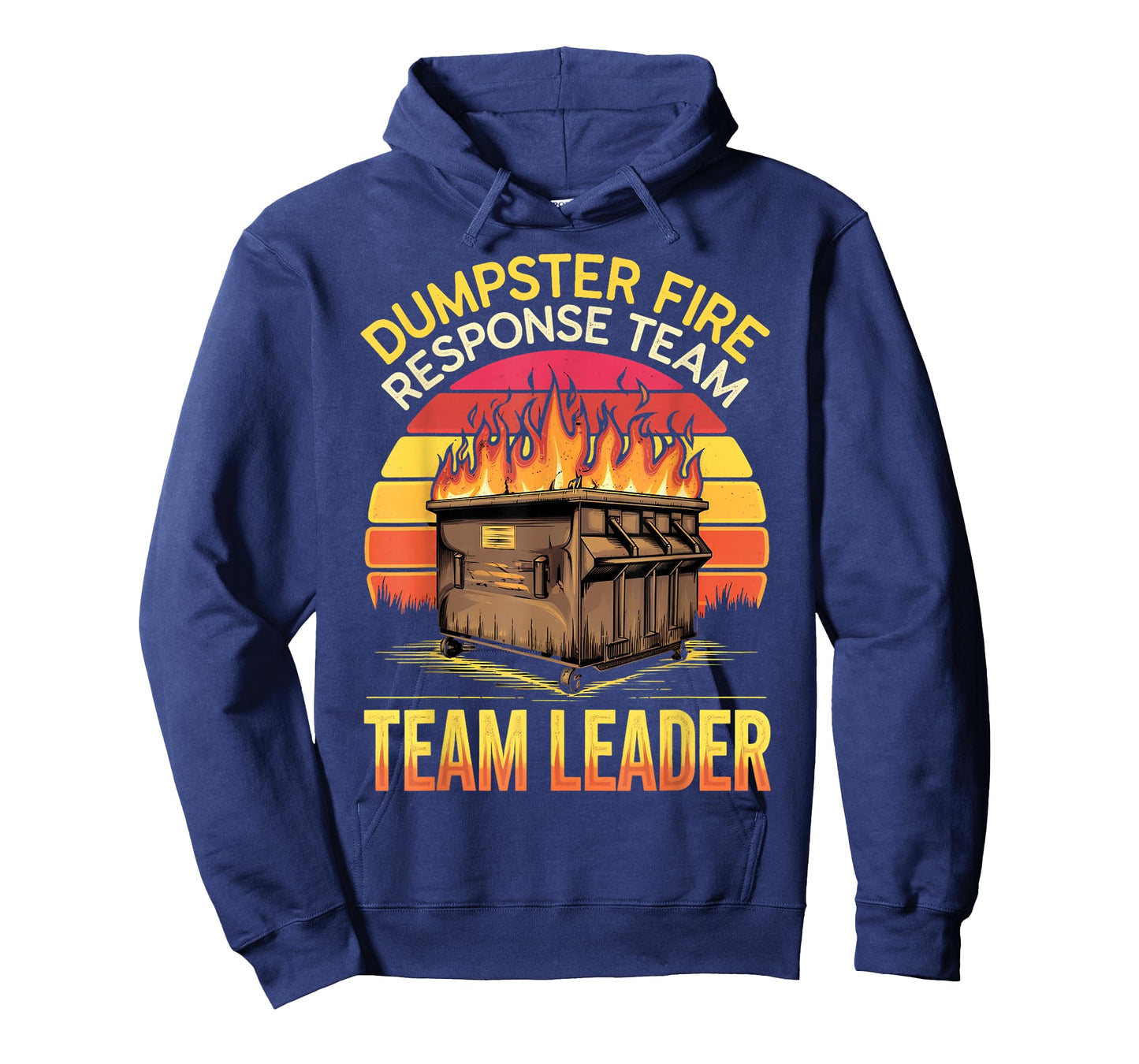 Response Team Leader Dumpster Fire Humor Dumpster Fire T-Shirt