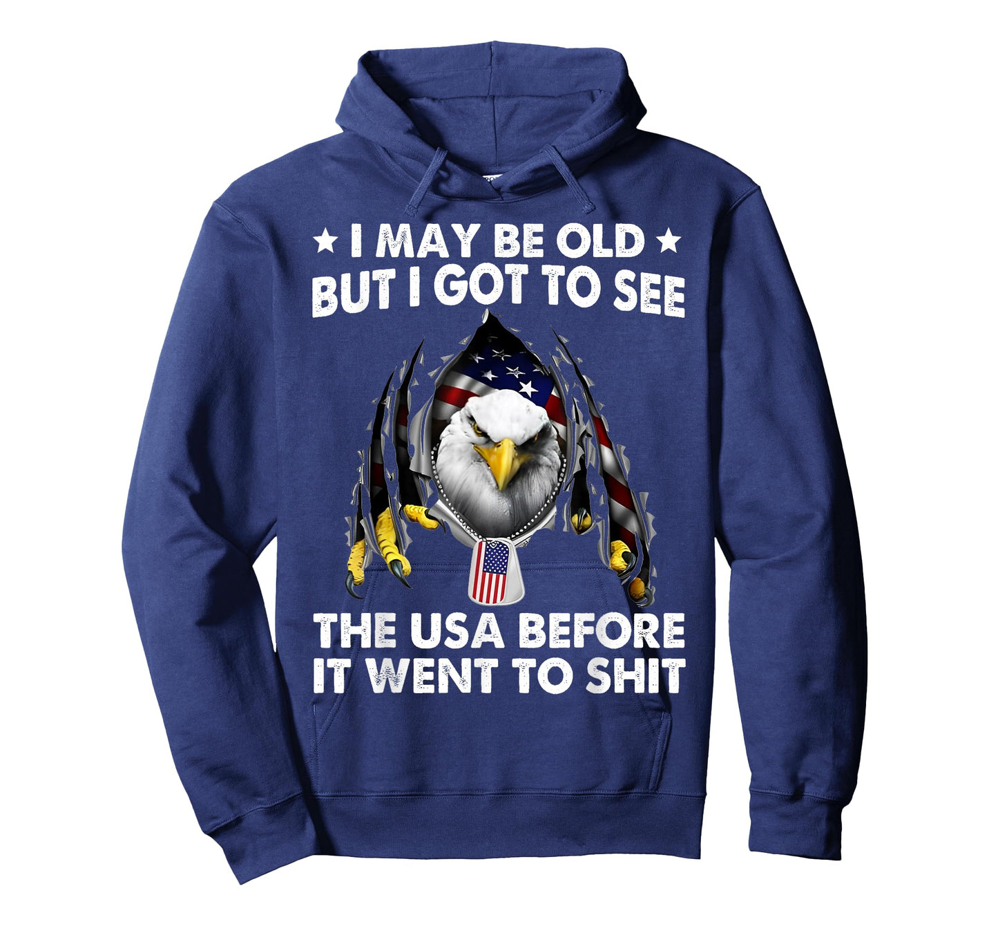 I May Be Old But I Got To See The USA Before It Went To Shit T-Shirt
