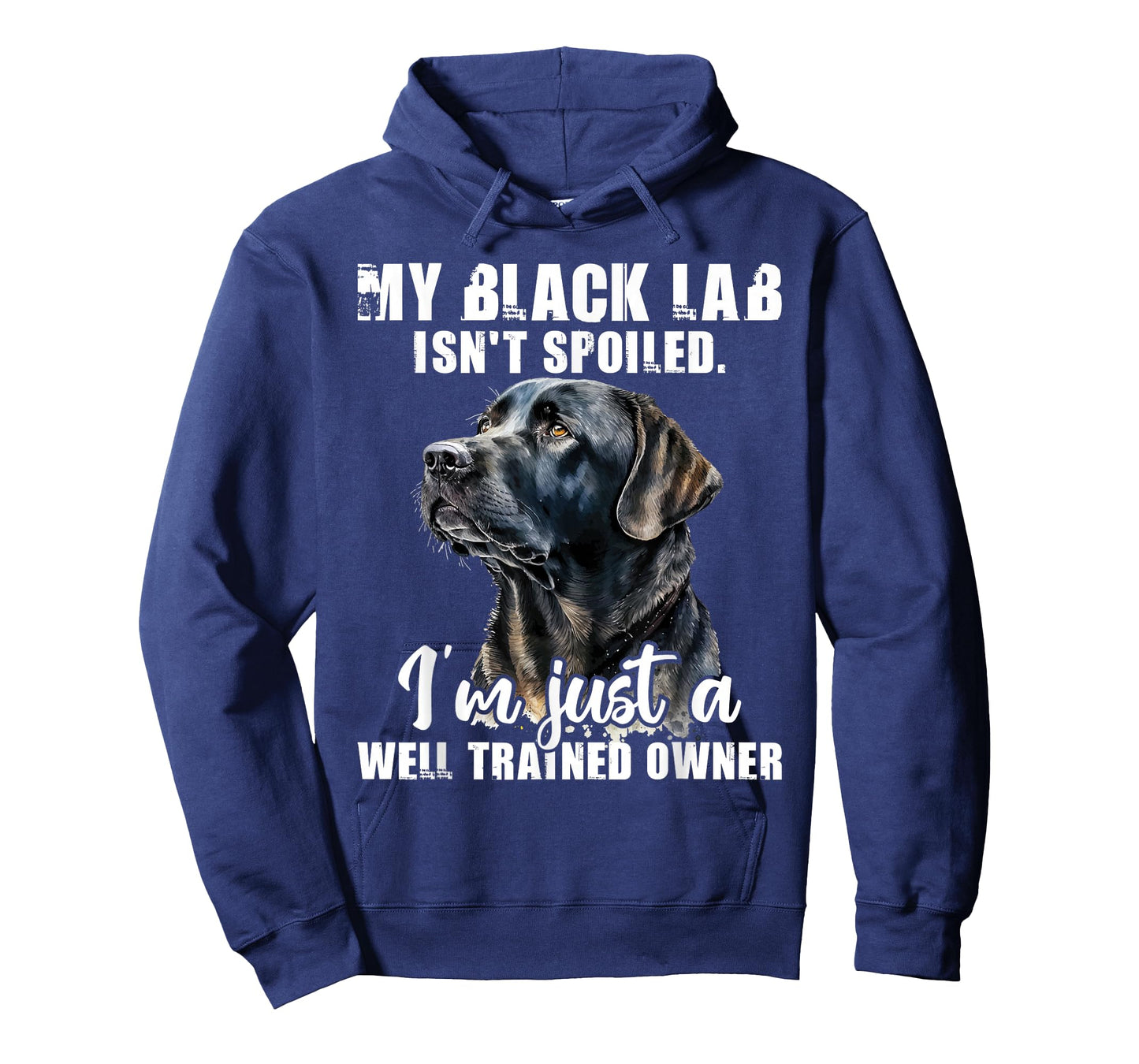 My Black Lab Isn't Spoiled - Labrador Lover Dog Owner T-Shirt