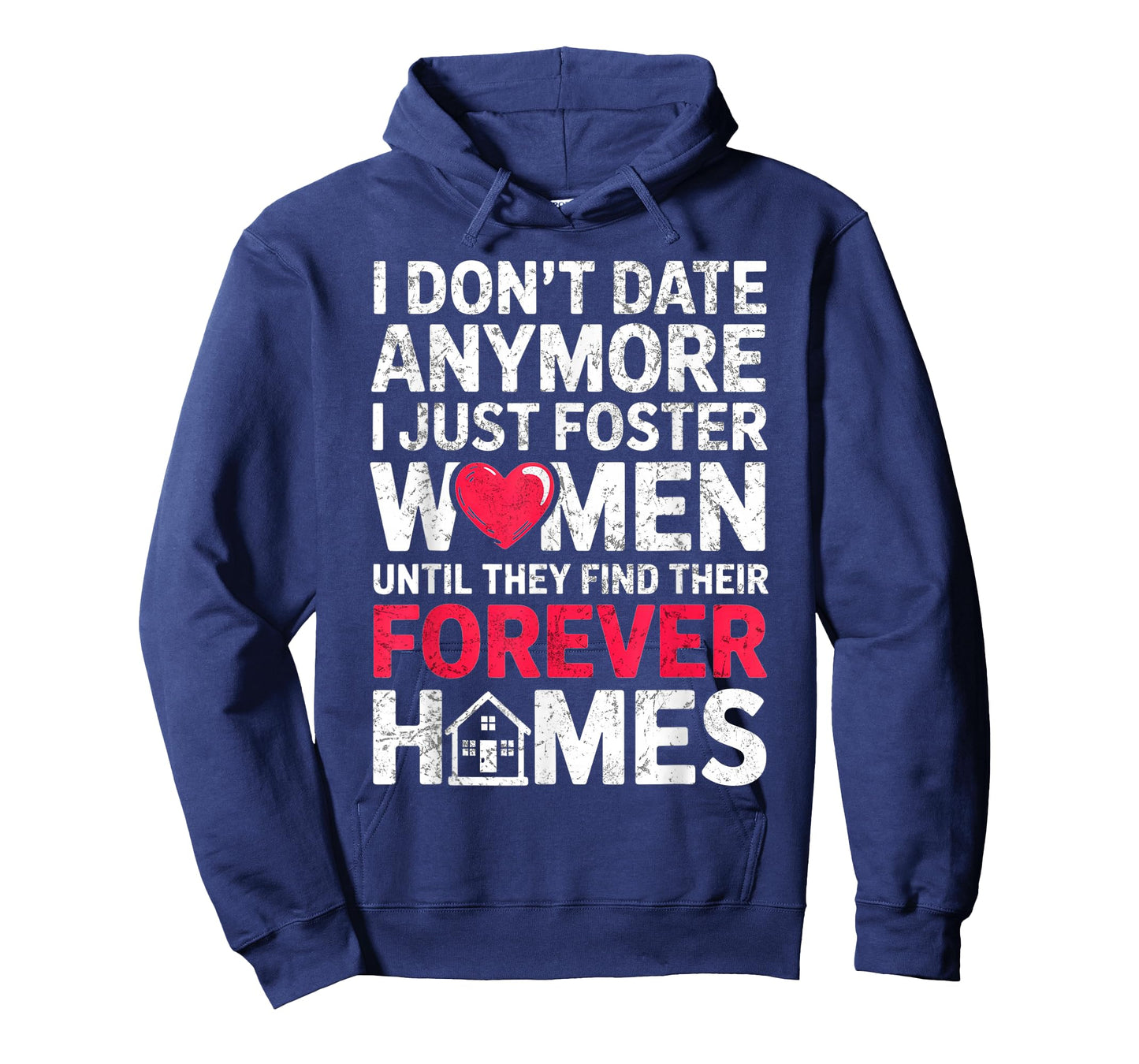 I Just Foster Women Until They Find Their Forever Homes T-Shirt