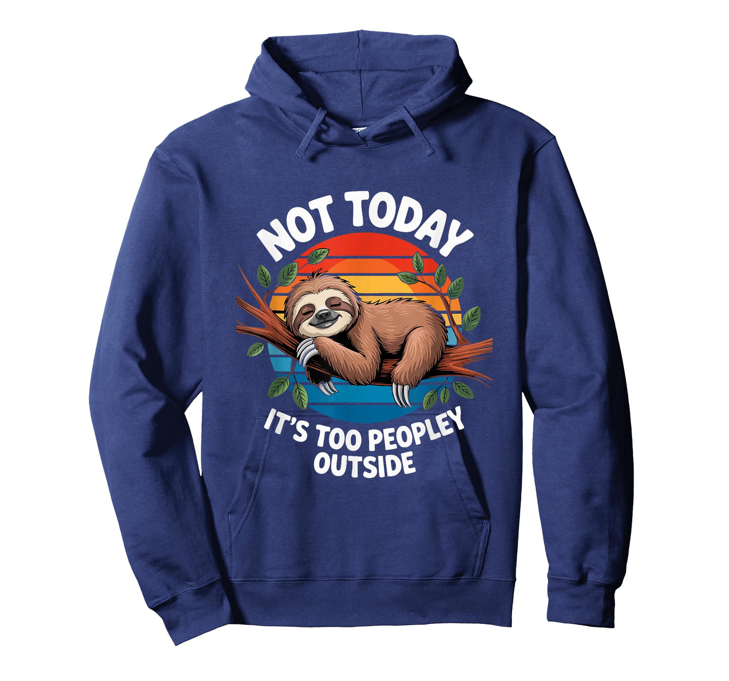 Funny Sloth Not Today It's Too Peopley Outside T-Shirt