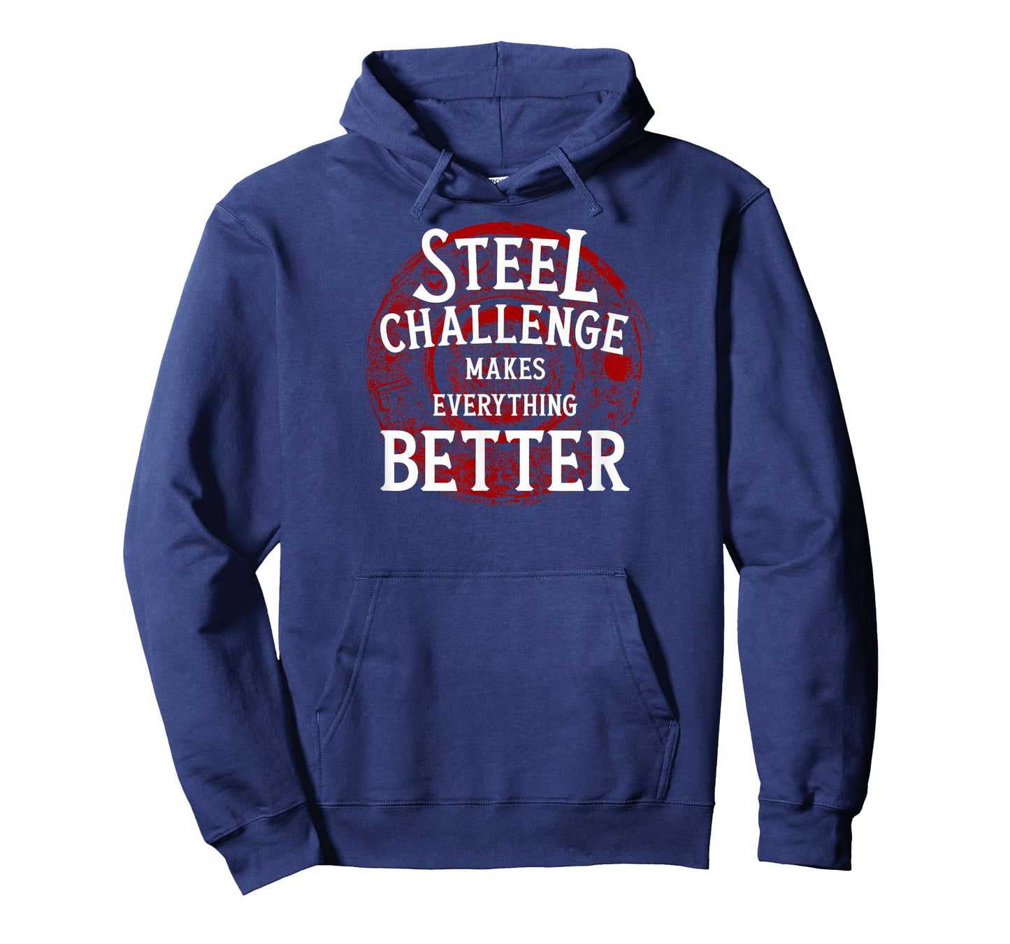 Steel Challenge Makes Everything Better - Gun Owner Shooting T-Shirt
