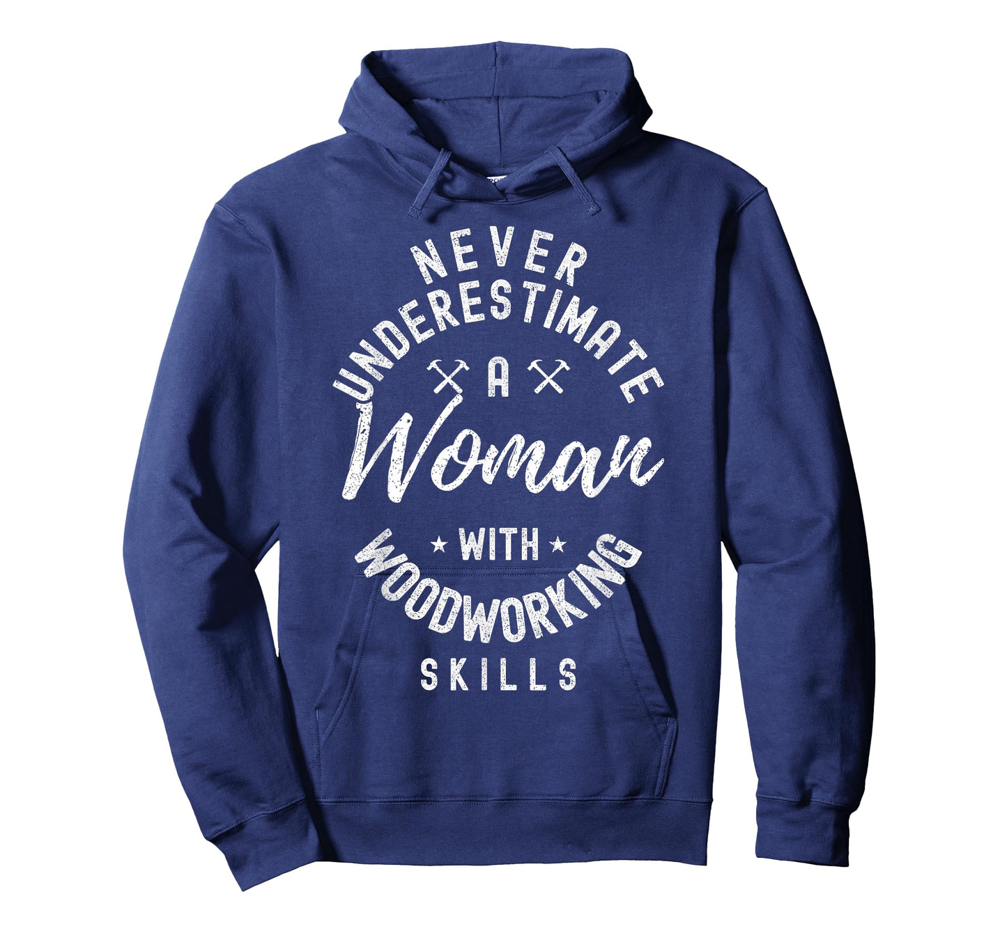 Women Never Underestimate A Woman With Woodworking Skills T-Shirt