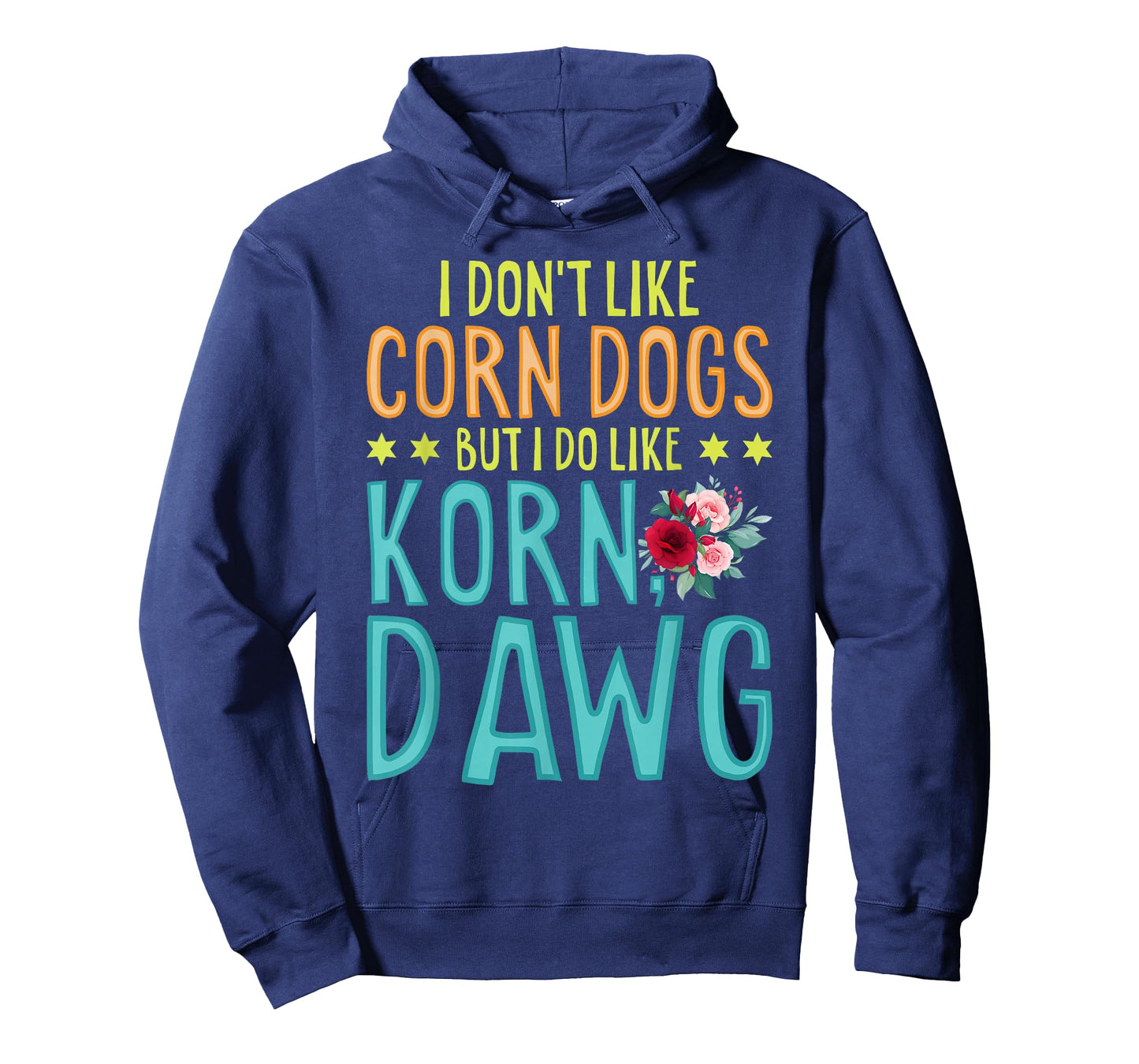 Funny Food I Don't Like Corn Dog But I Do Like Korn Dawg T-Shirt