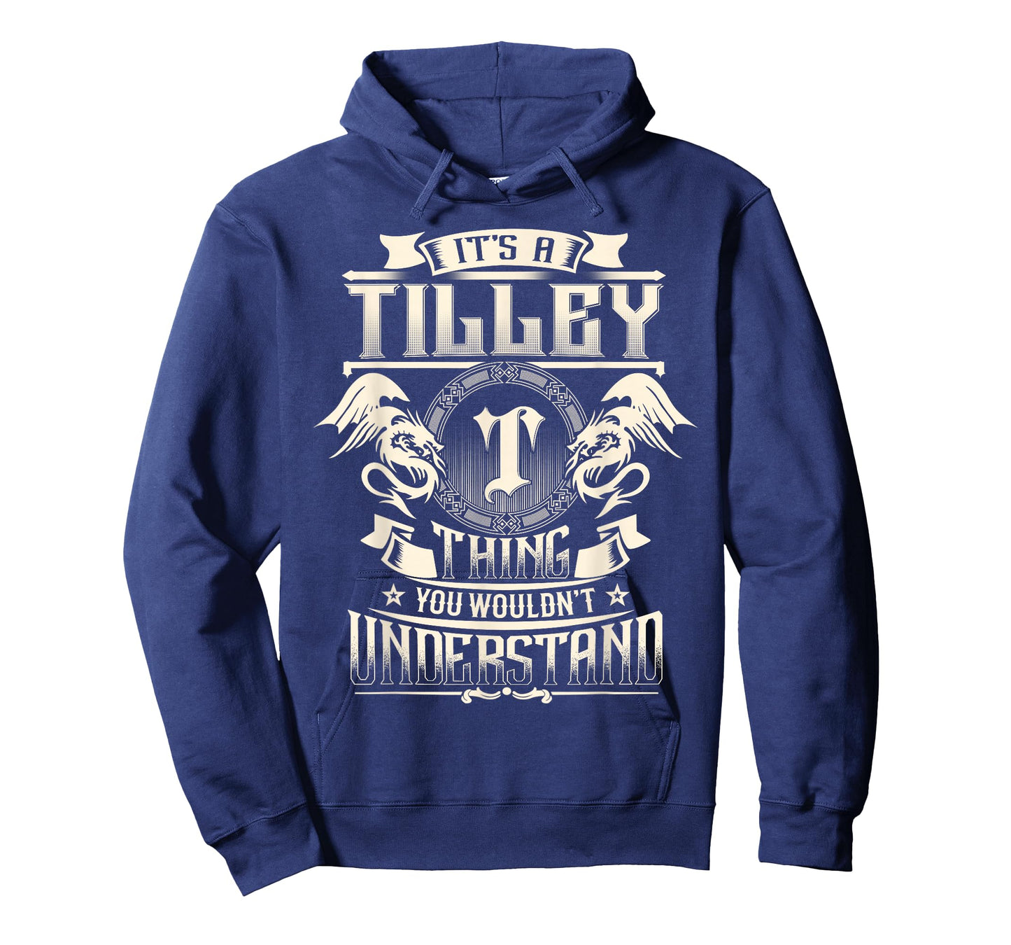It's A Tilley Thing You Wouldn't Understand Family Name T-Shirt
