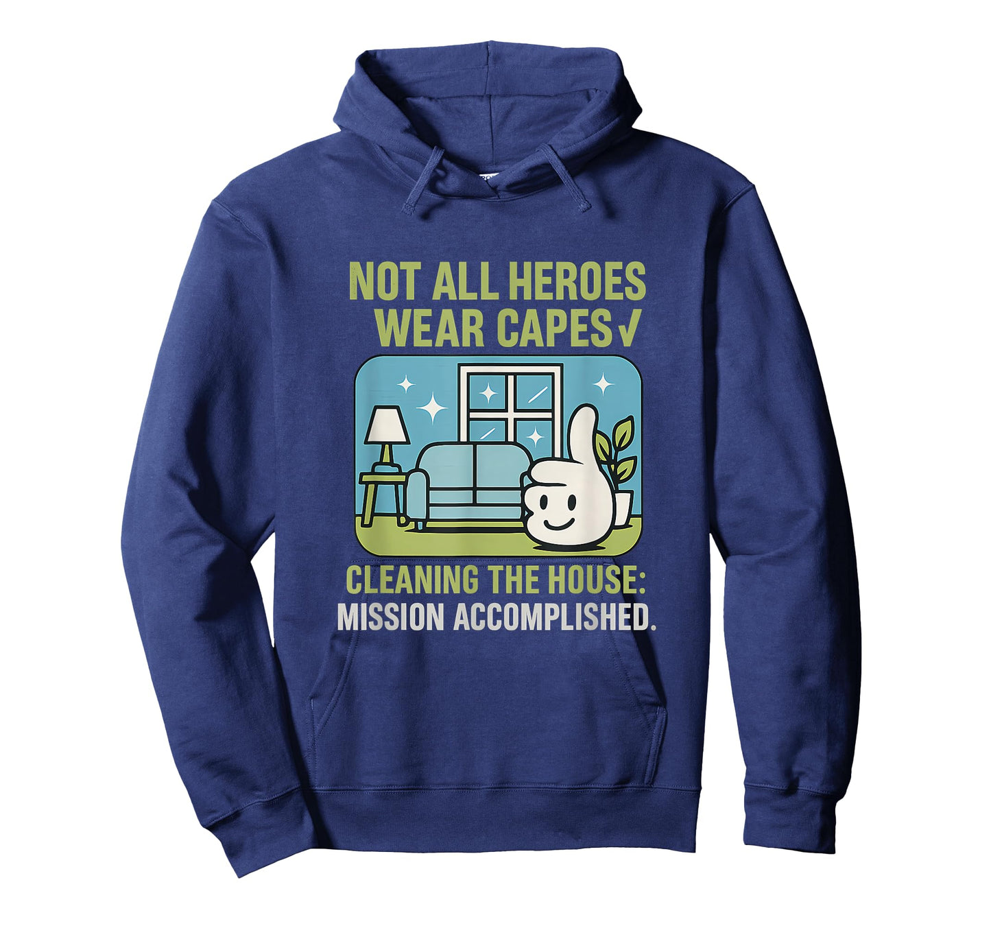 Not All Heroes Wear Capes Cleaning House T-Shirt