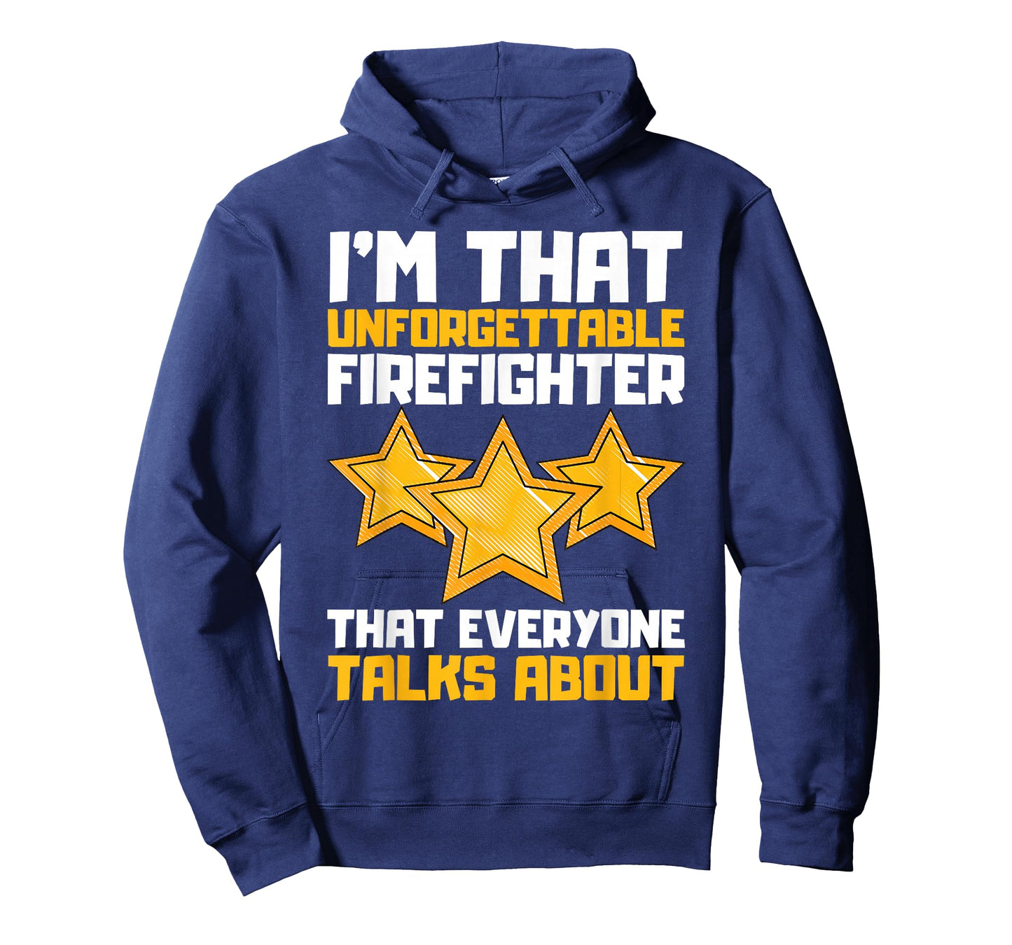 I'm That Unforgettable Firefighter That Everyone Talks About T-Shirt